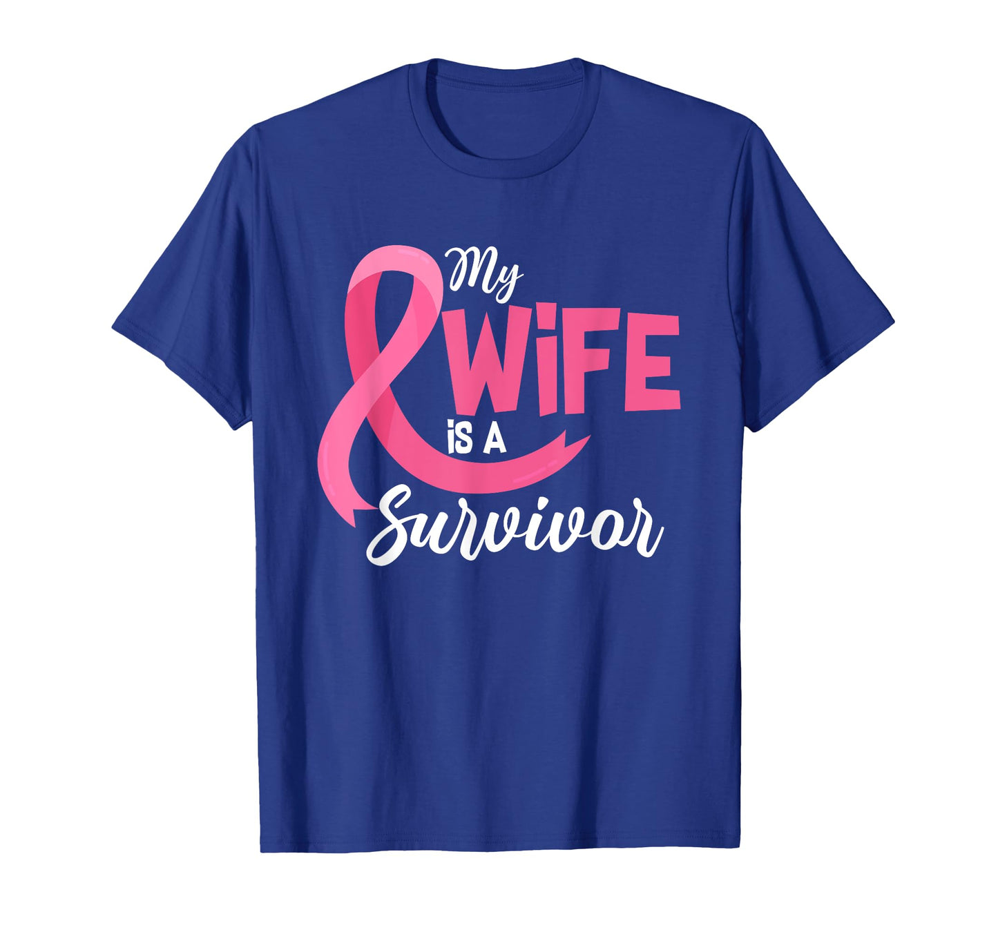My Wife Is A Survivor Breast Cancer Awareness Pink Ribbon T-Shirt