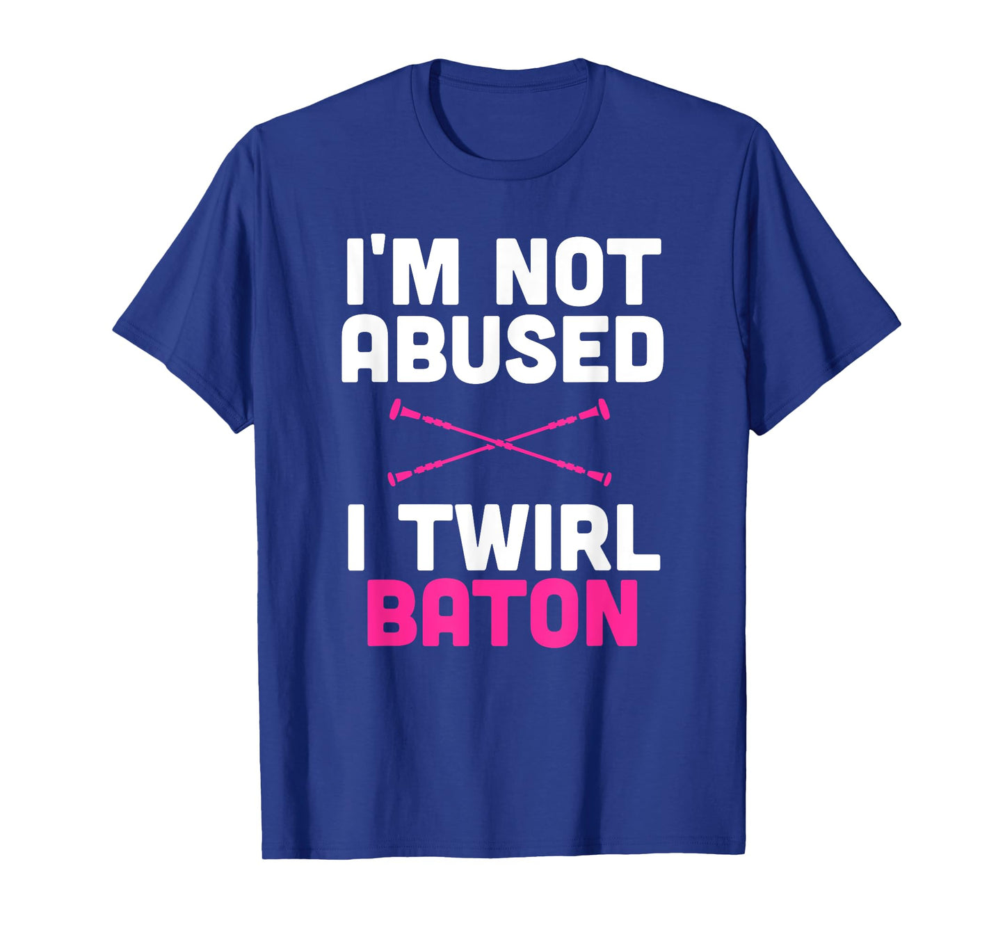 I'm Not Abused I Twirl Baton Funny Sayings Shirt for Girls T-Shirt