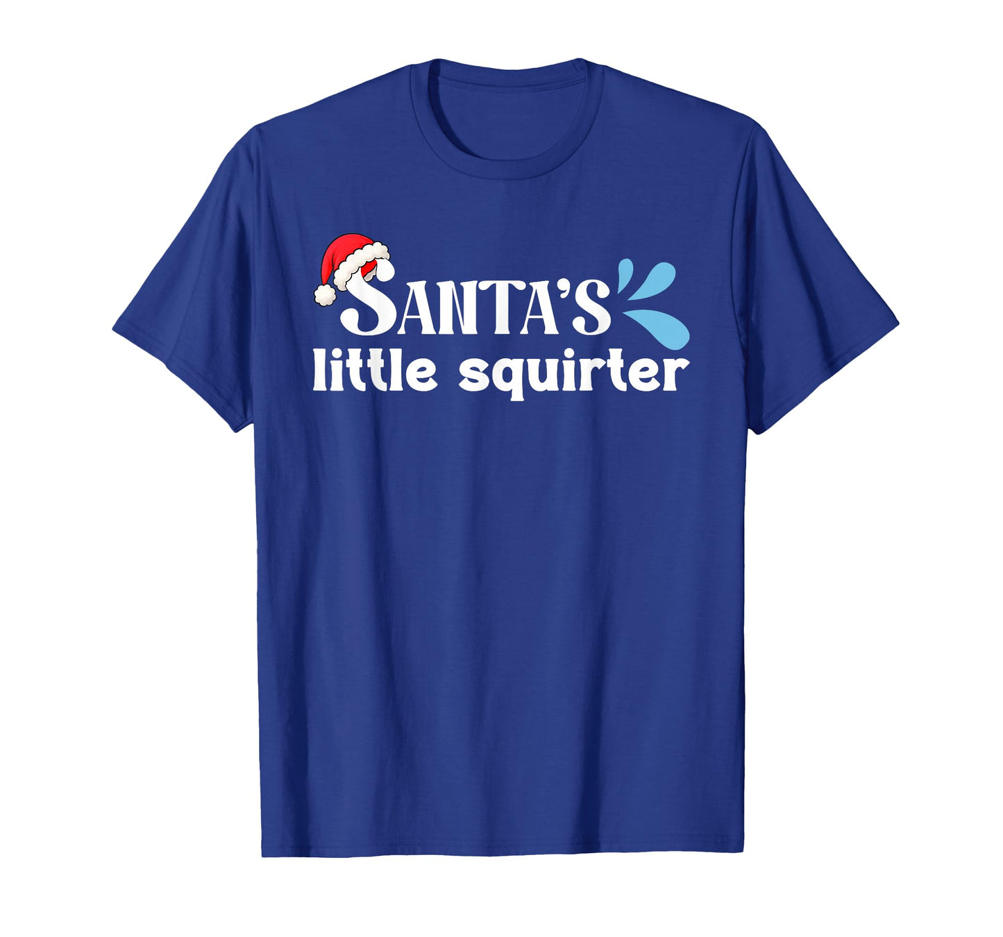 Inappropriate Meme Xmas Santa's Little Squirter Embarrassing T-Shirt