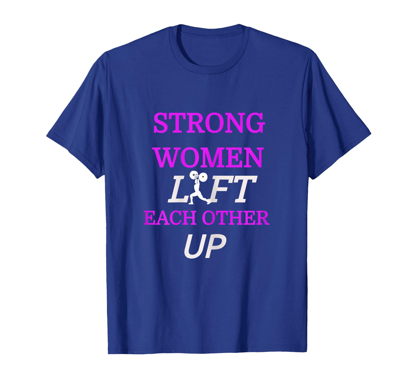 "Strong Women Lift Each Other Up" Gym Shirt