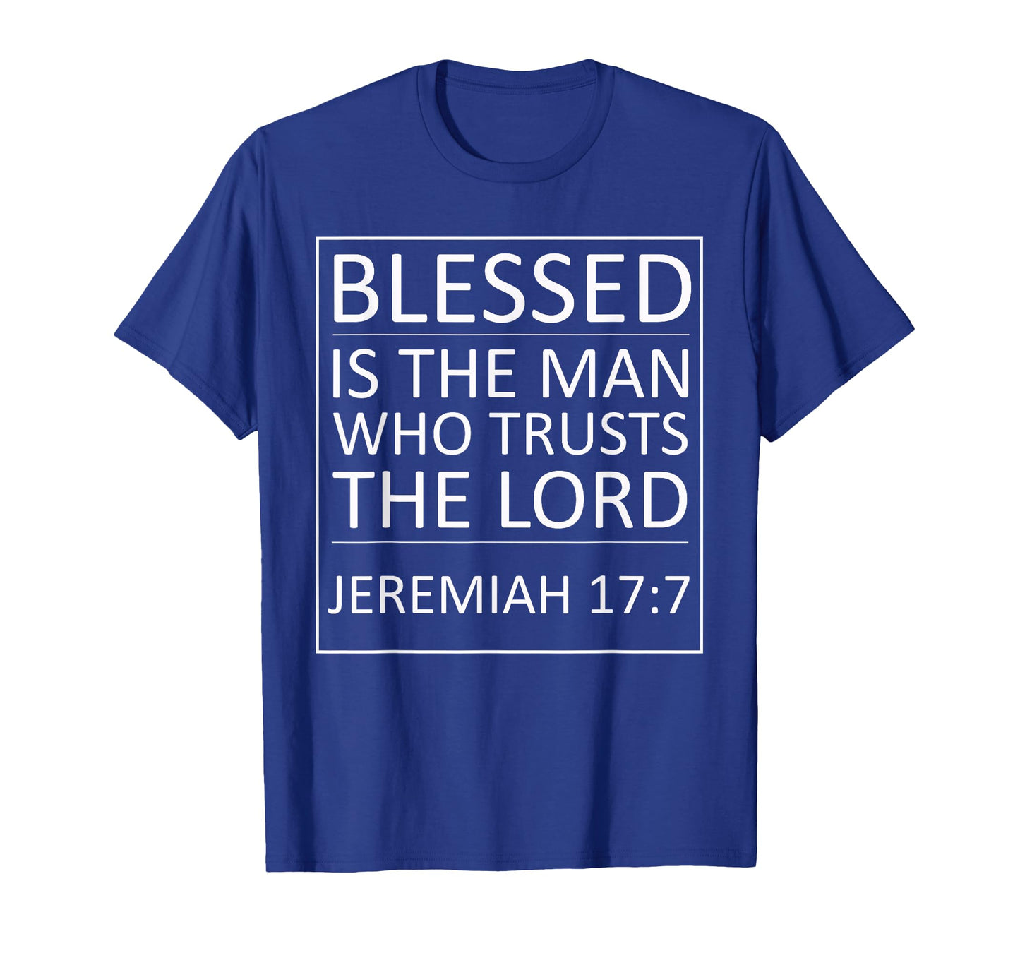 Blessed Is The Man Who Trusts The Lord Bible Verse Jesus T-Shirt