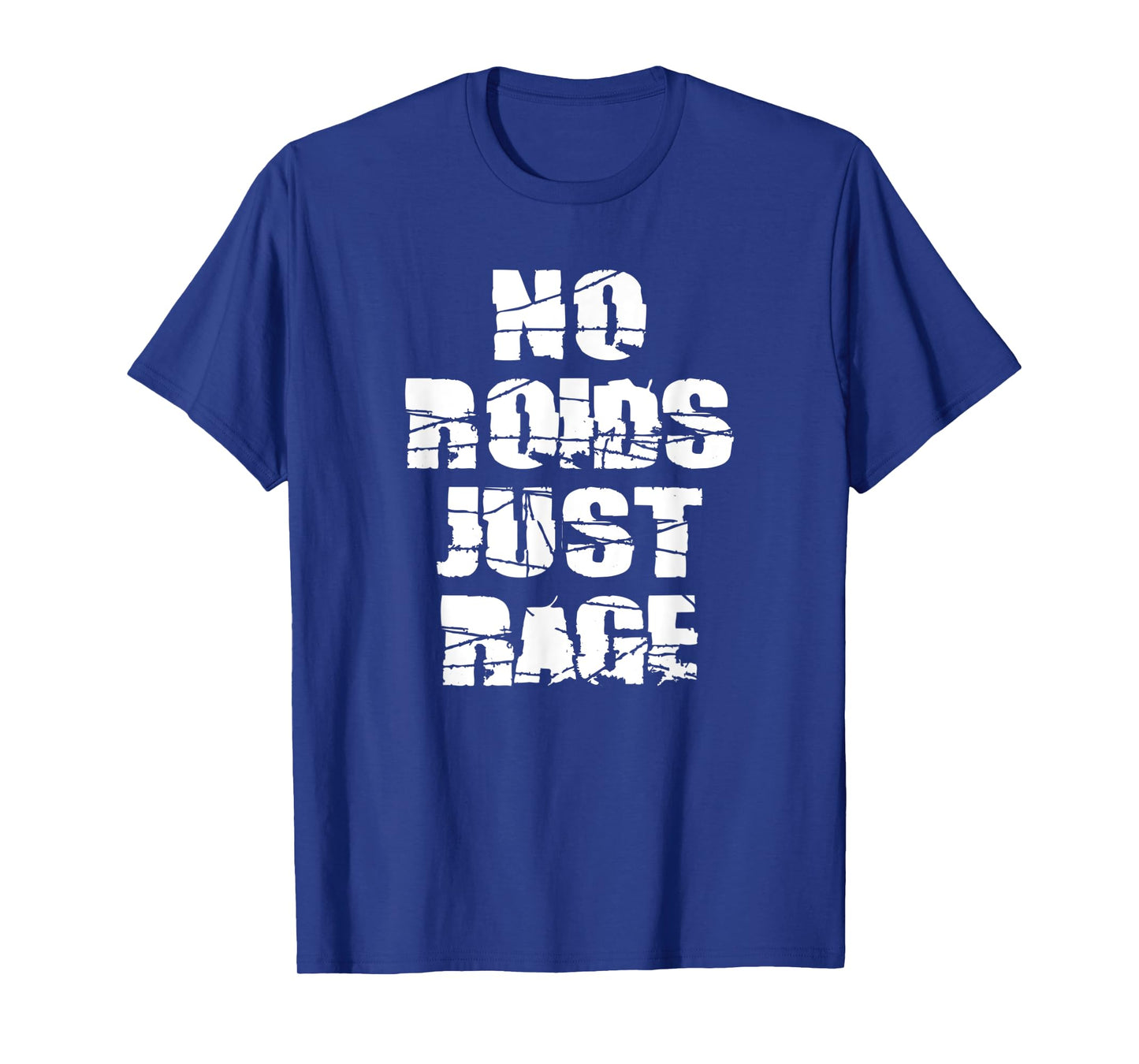 No Roids, Just Rage T-Shirt
