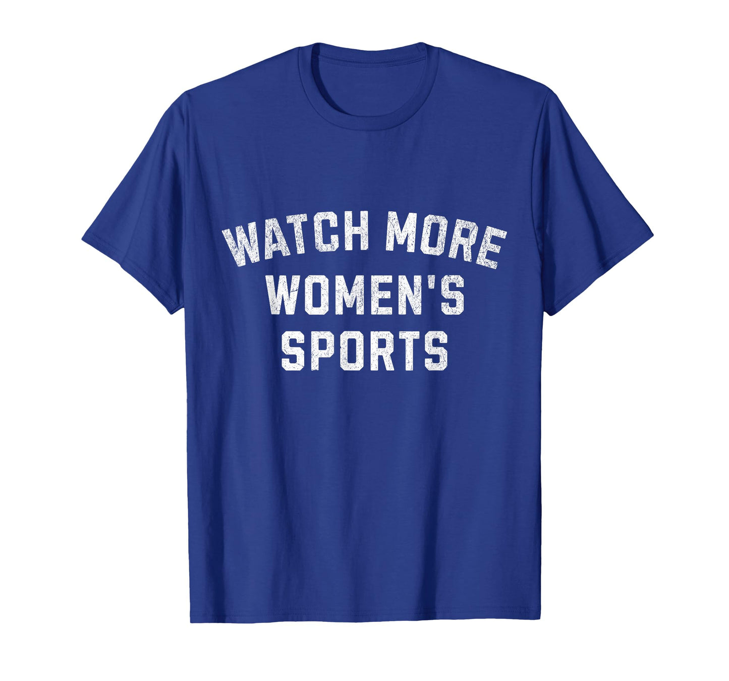 Watch More Women's Sports - Basketball, Soccer, Softball T-Shirt