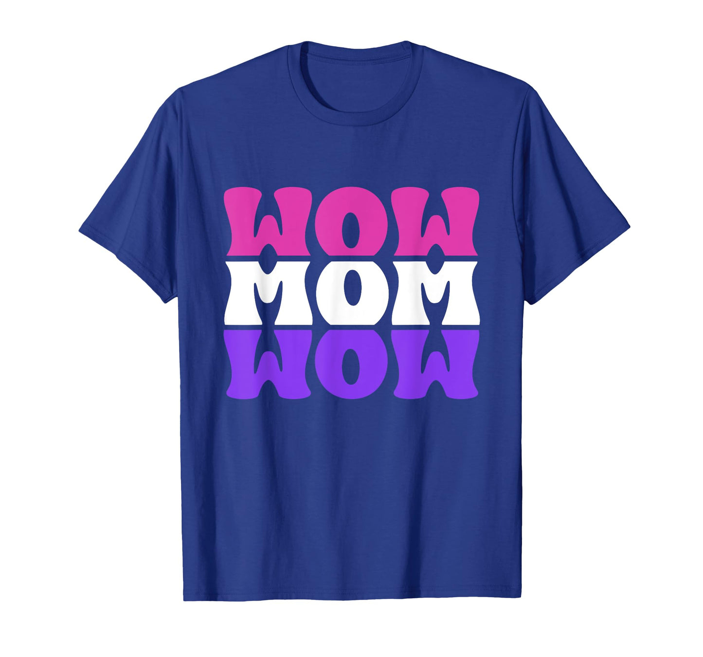 Wow Mom Wow Cute Mirrored Mother's Day Best Mom Mama T-Shirt
