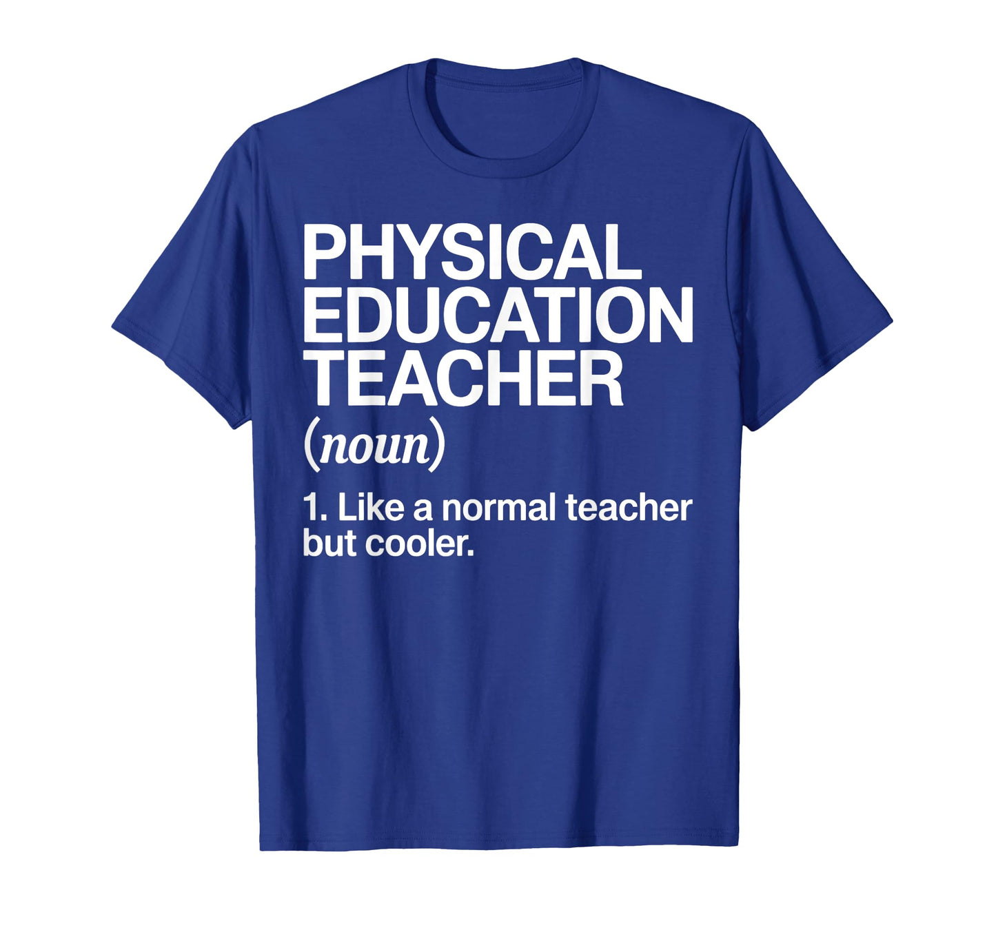 Physical Education Teacher Definition Funny PE Teacher Gift T-Shirt