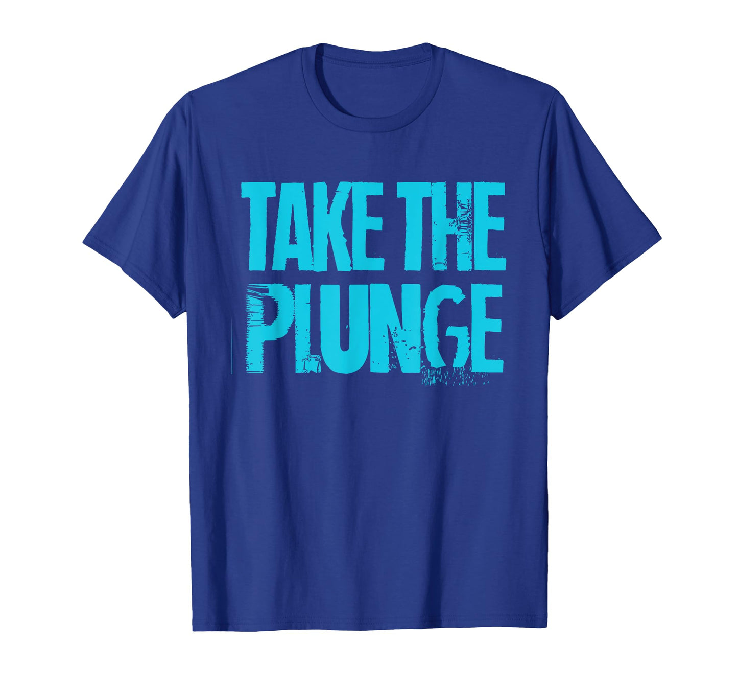 Take The Plunge Cold Plunge Ice Bath T-Shirt