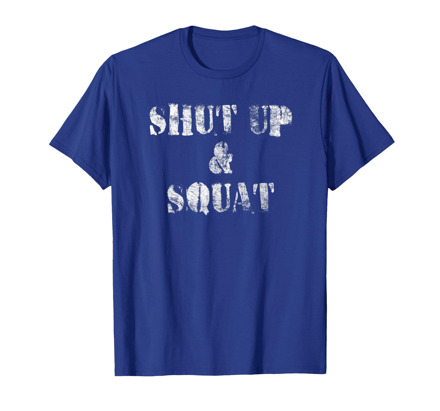 Shut Up and Squat - Leg Day T-Shirt (Vintage) - Black - Unisex-Adults - Short Sleeve - Classic Fit - Cotton 65%, Polyester 35%
