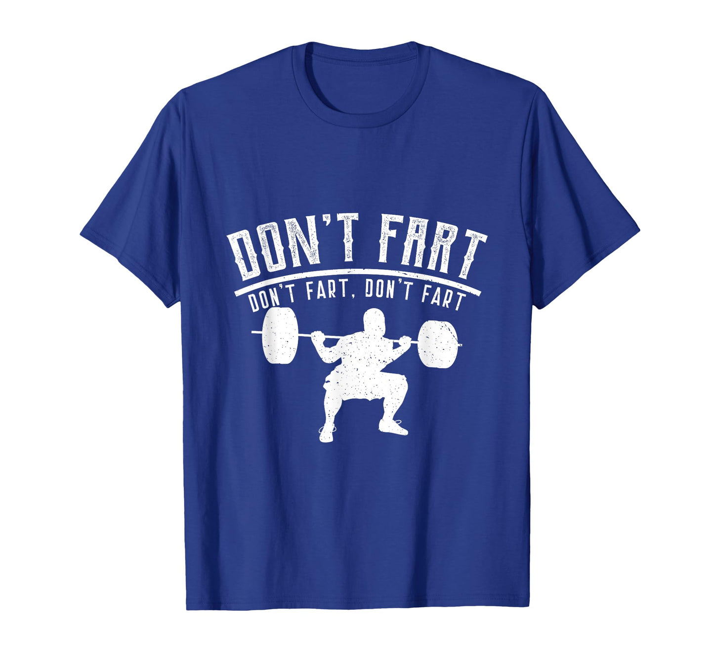 Don't Fart Workout Shirt, Fitness Tee, Gym Shirt T-Shirt
