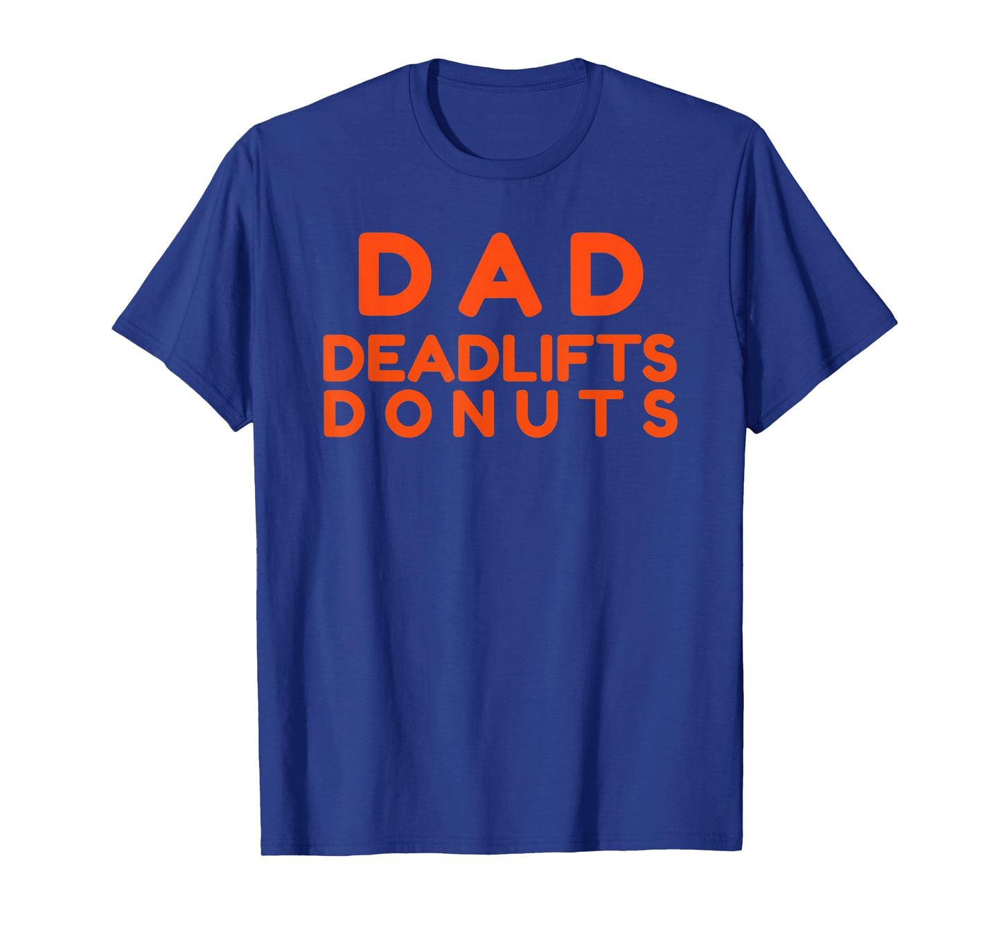 Father's Day Shirt Dad Deadlifts Donuts Funny Dad Joke T-Shirt