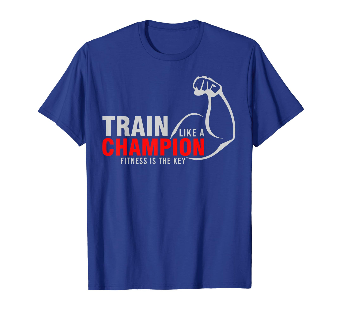 TRAIN LIKE A CHAMPION FITNESS IS KEY RED WHITE ARM T-Shirt