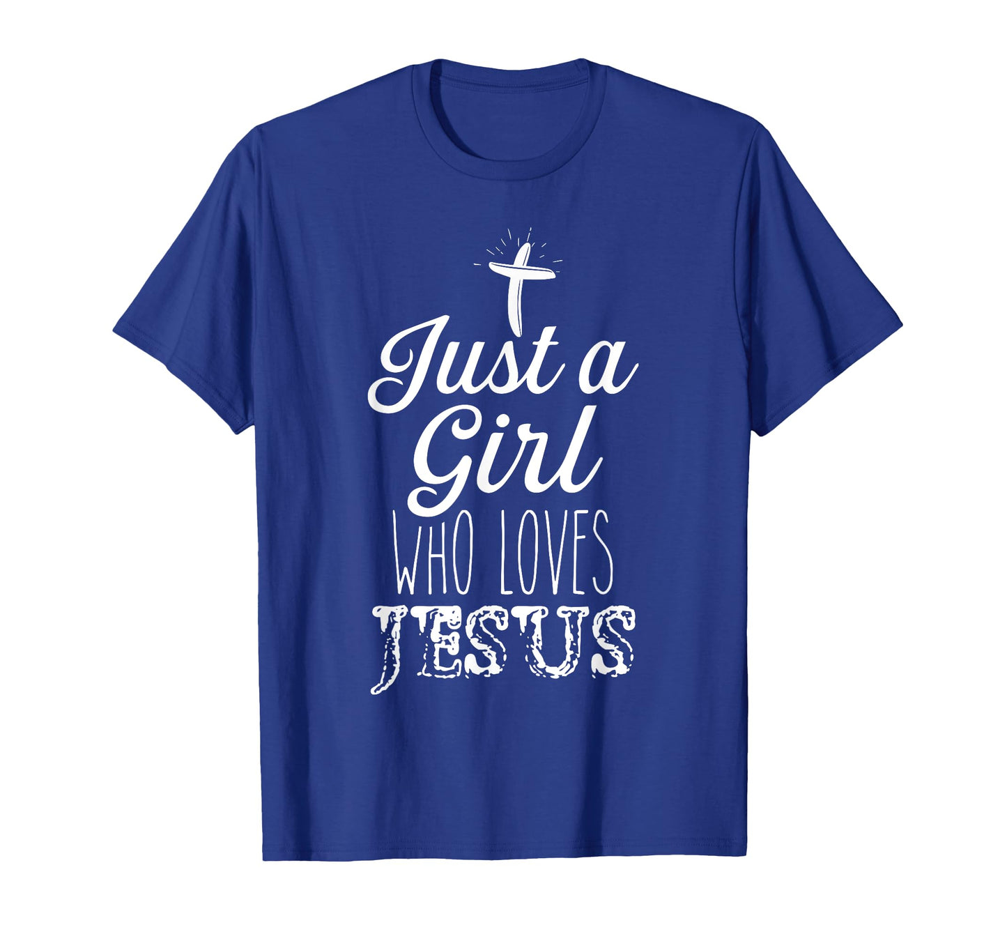 Just a Girl Who Loves Jesus Christian Religious Born-Again T-Shirt