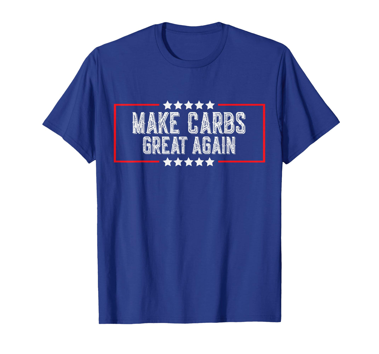 Make Carbs Great Again Funny Carbs Gym Workout Fitness T-Shirt
