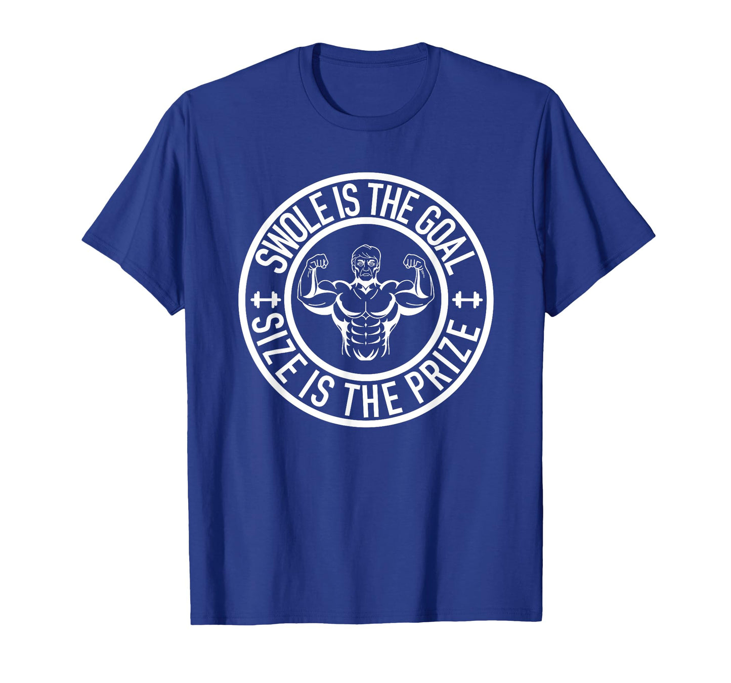 Swole Is the Goal Size is the Prize Gym Weightlifting T-Shirt