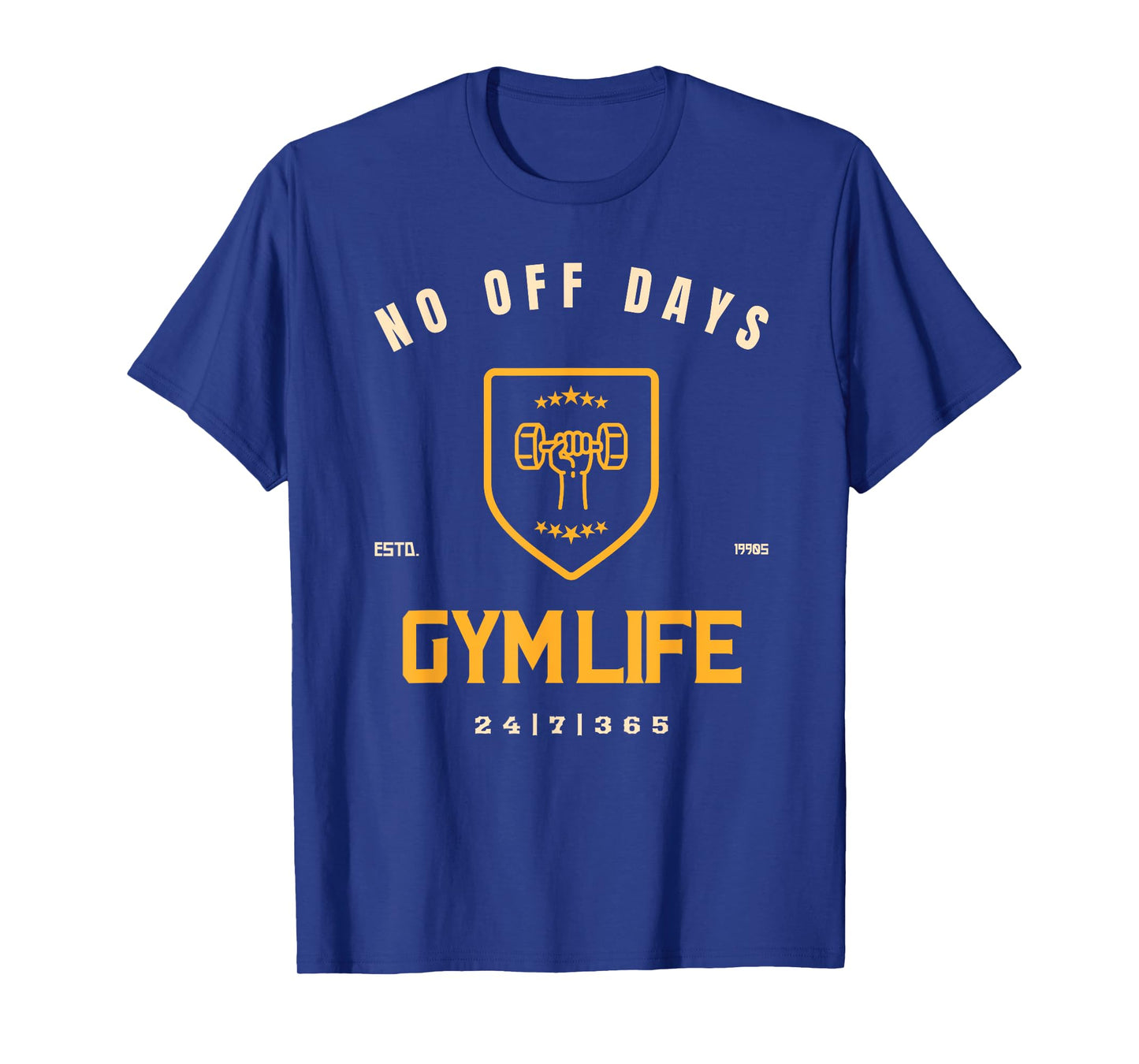 Gymlife No Days Off, 24|7|365 T-Shirt