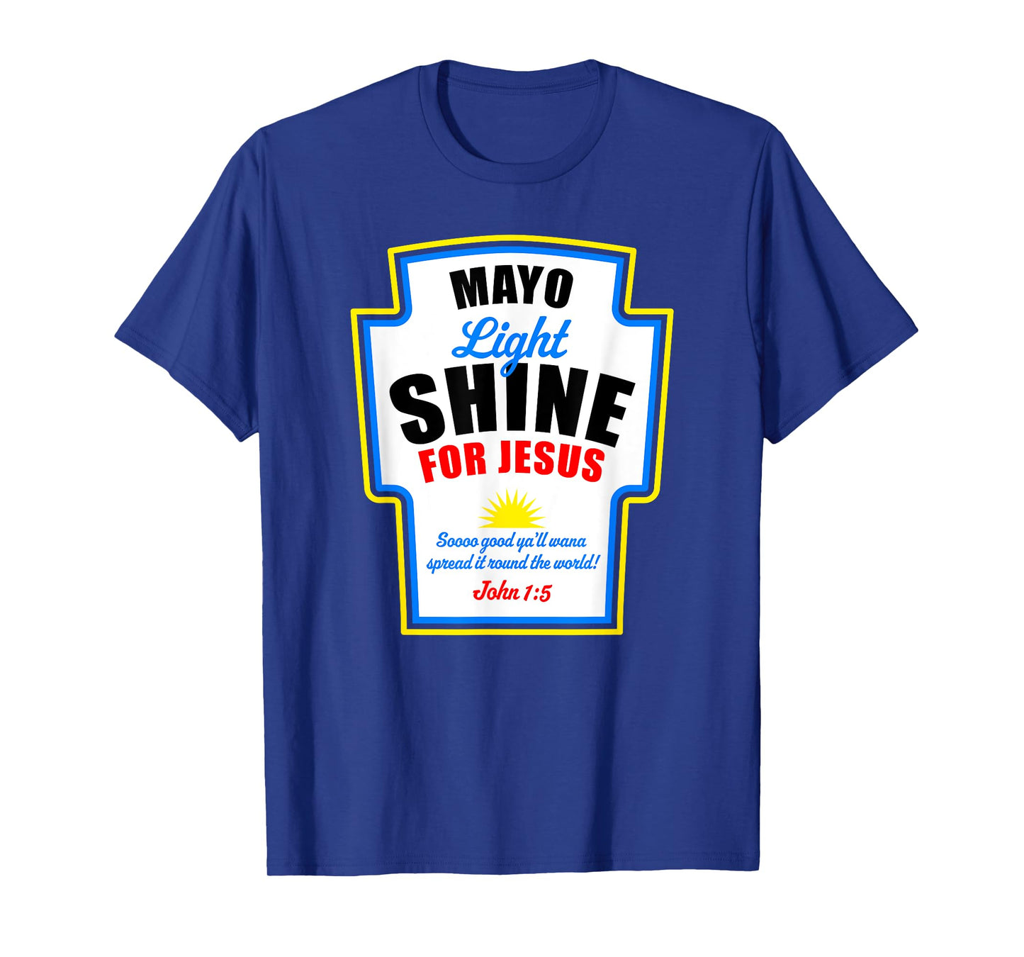 Mayo Light Shine for Jesus T-Shirt