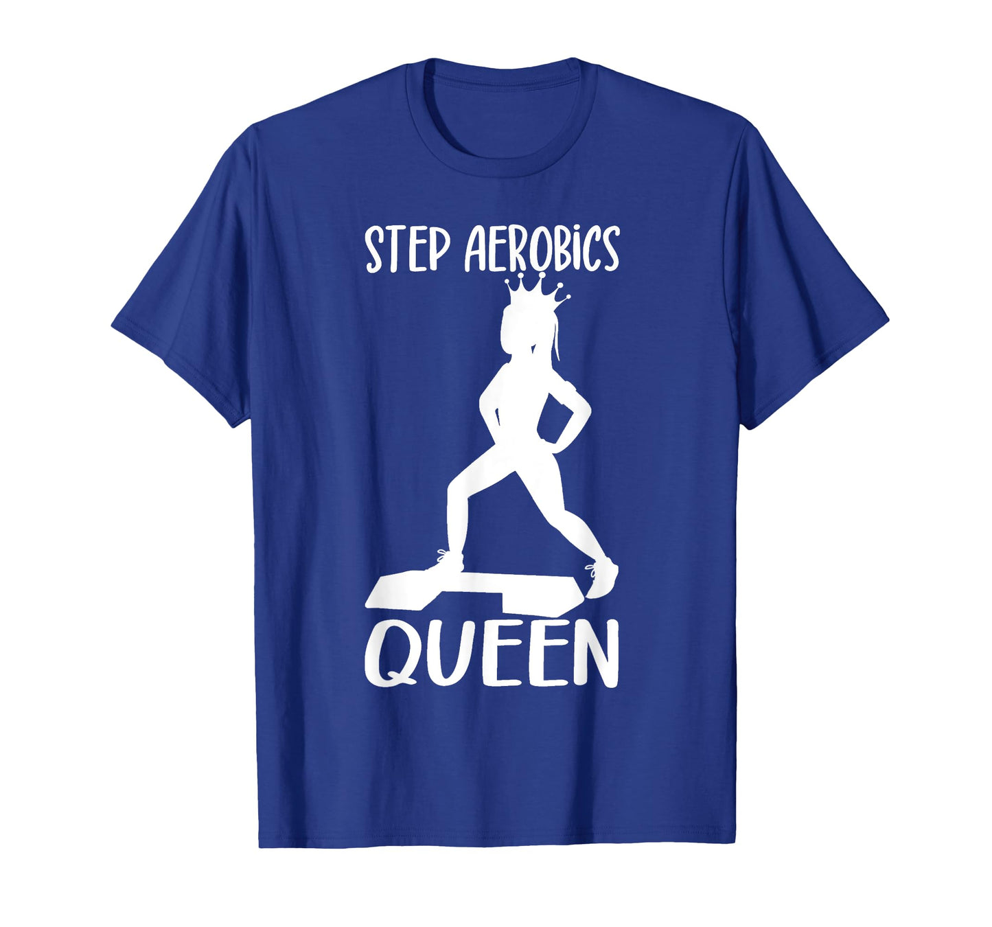 Step Aerobics Queen Aerobic Step Exercise Step - Aerobics T-Shirt