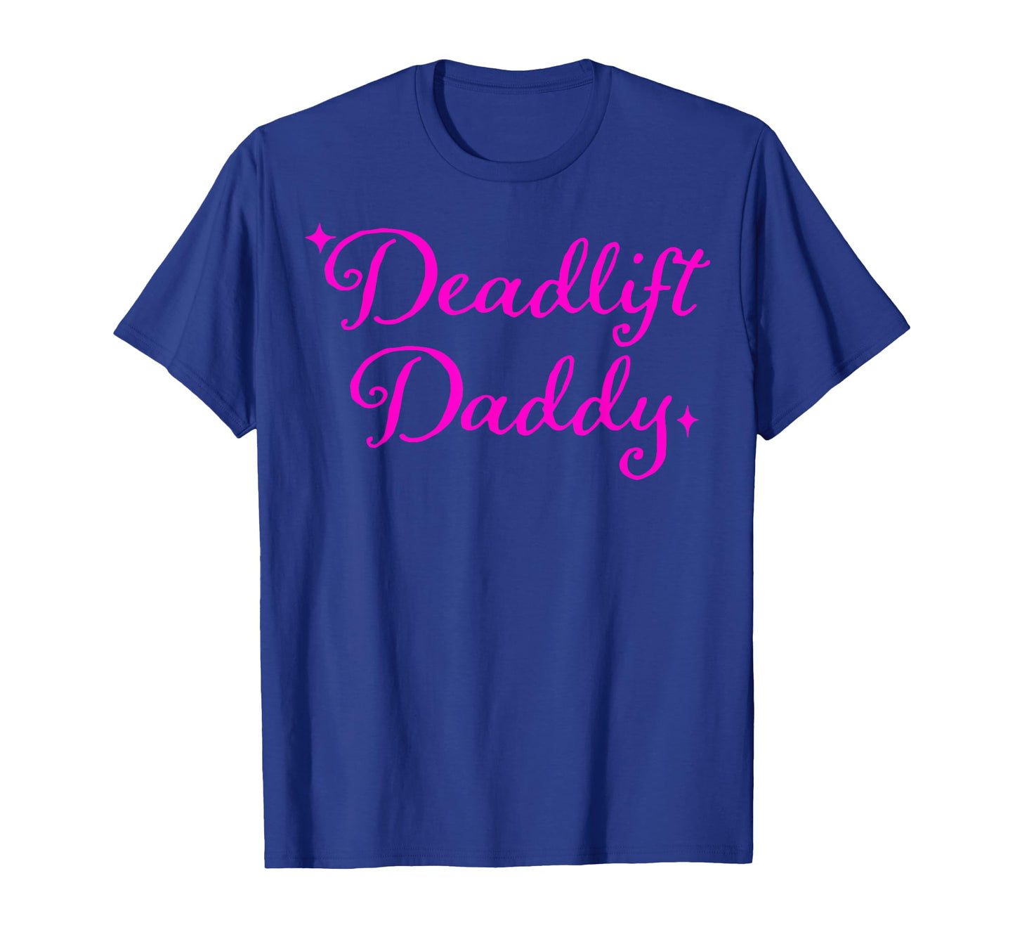 Deadlift Daddy Funny For Men Women T-Shirt