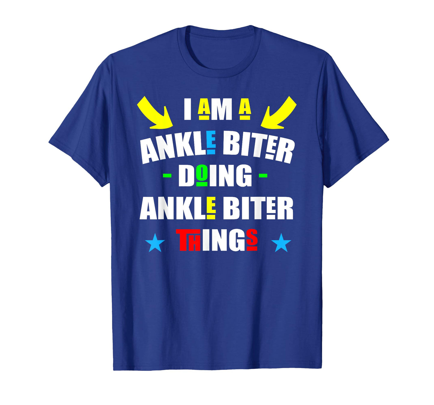 I'm A Ankle Biter Doing Ankle Biter Things Cute Ankle Biter T-Shirt