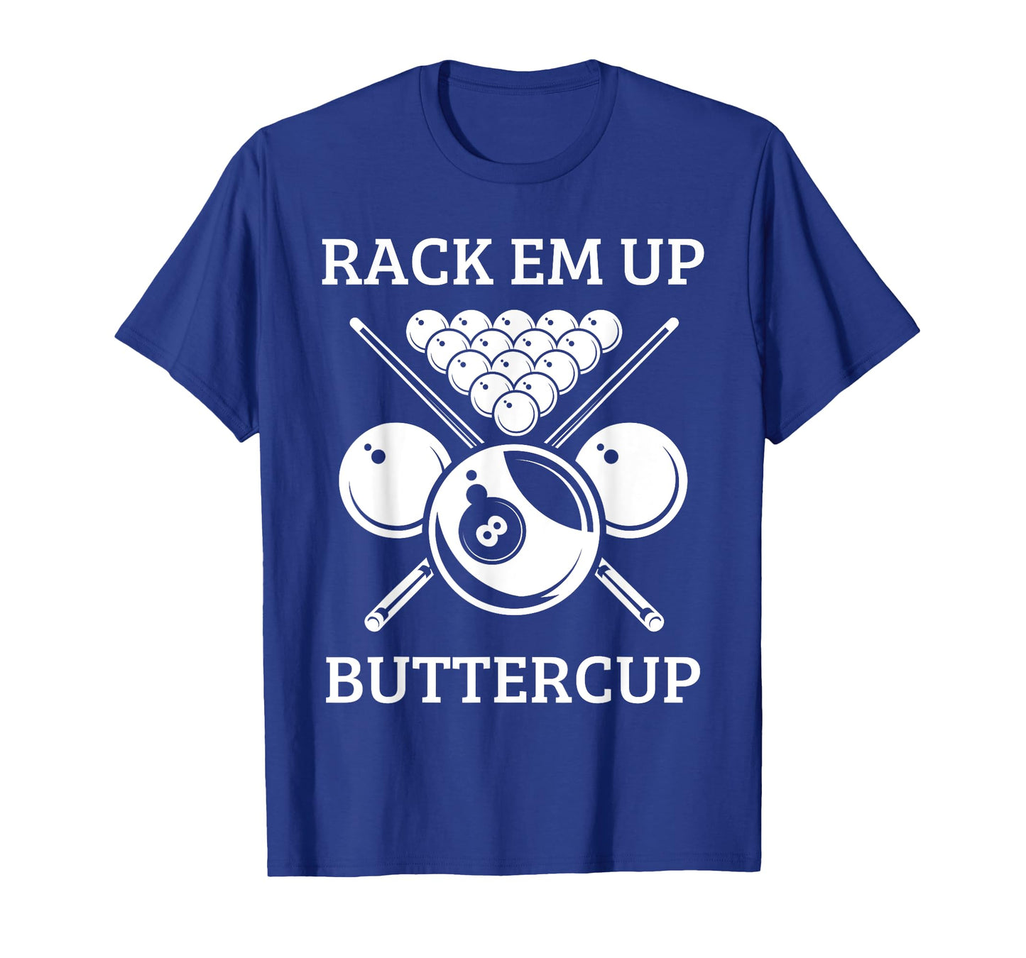 Rack Em Up Buttercup - Funny Snooker Pool Billiard Player T-Shirt
