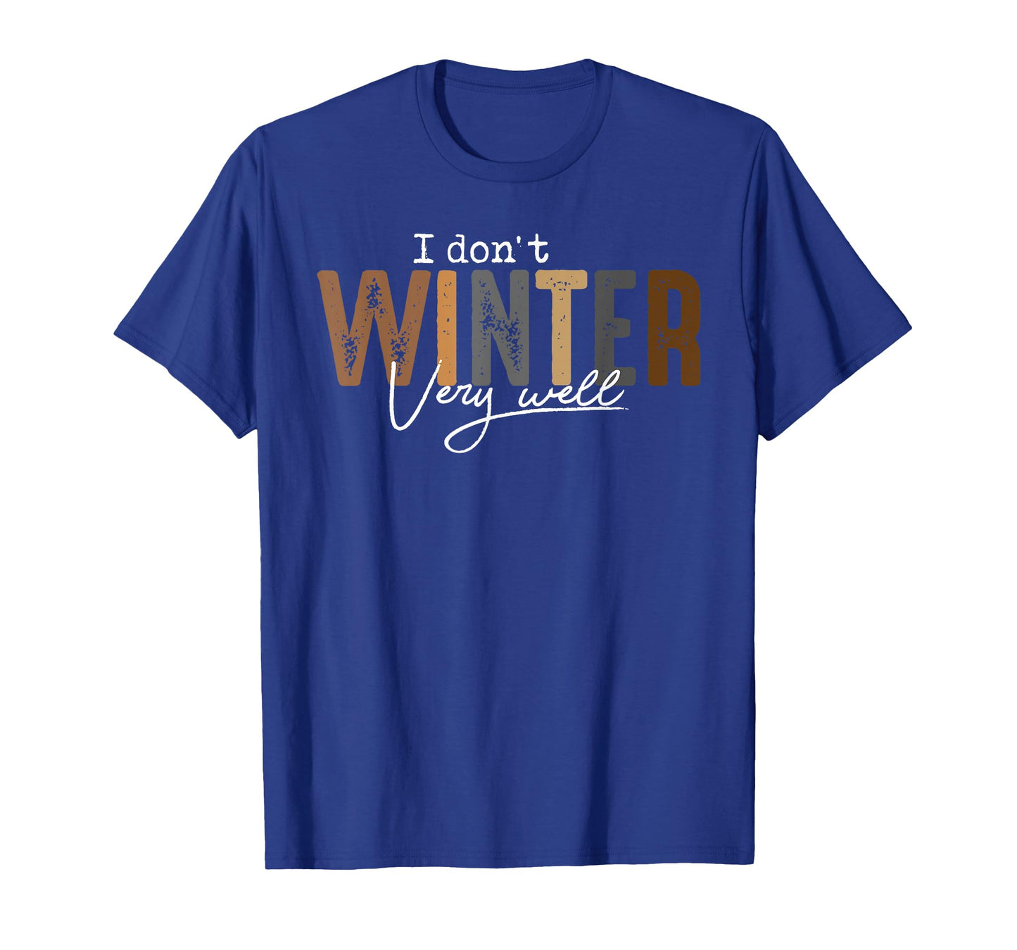 I Don't Winter Very Well Merry Christmas Pajama Xmas Holiday T-Shirt