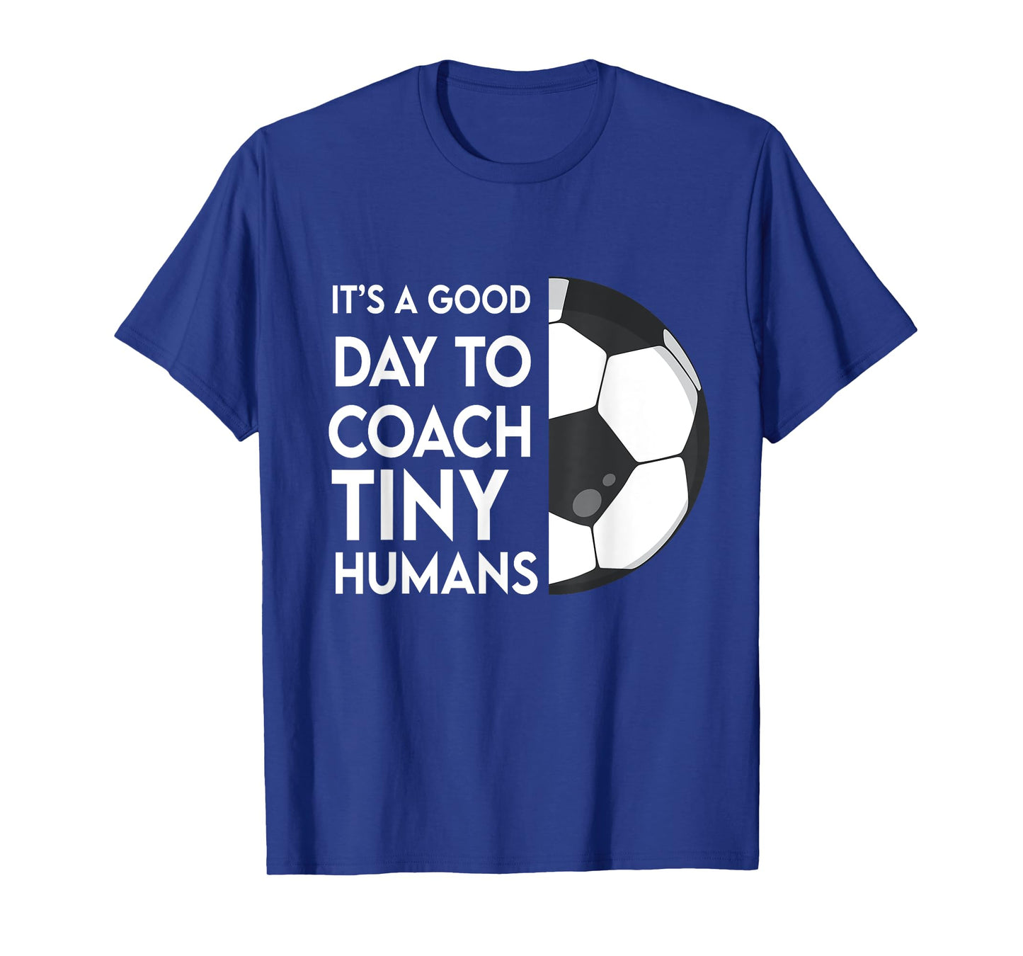 I Coach Tiny Humans Soccer Kids Trainer PE Teacher Sports T-Shirt