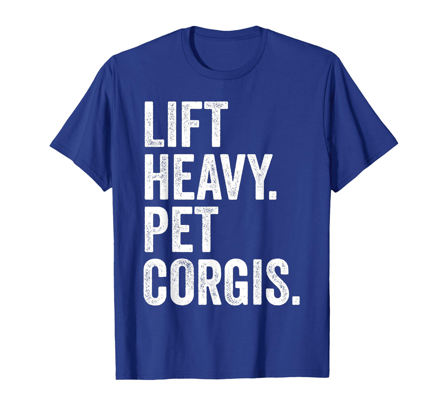 Lift Heavy Pet Corgis Funny Gym Workout Weight Lifter T-Shirt