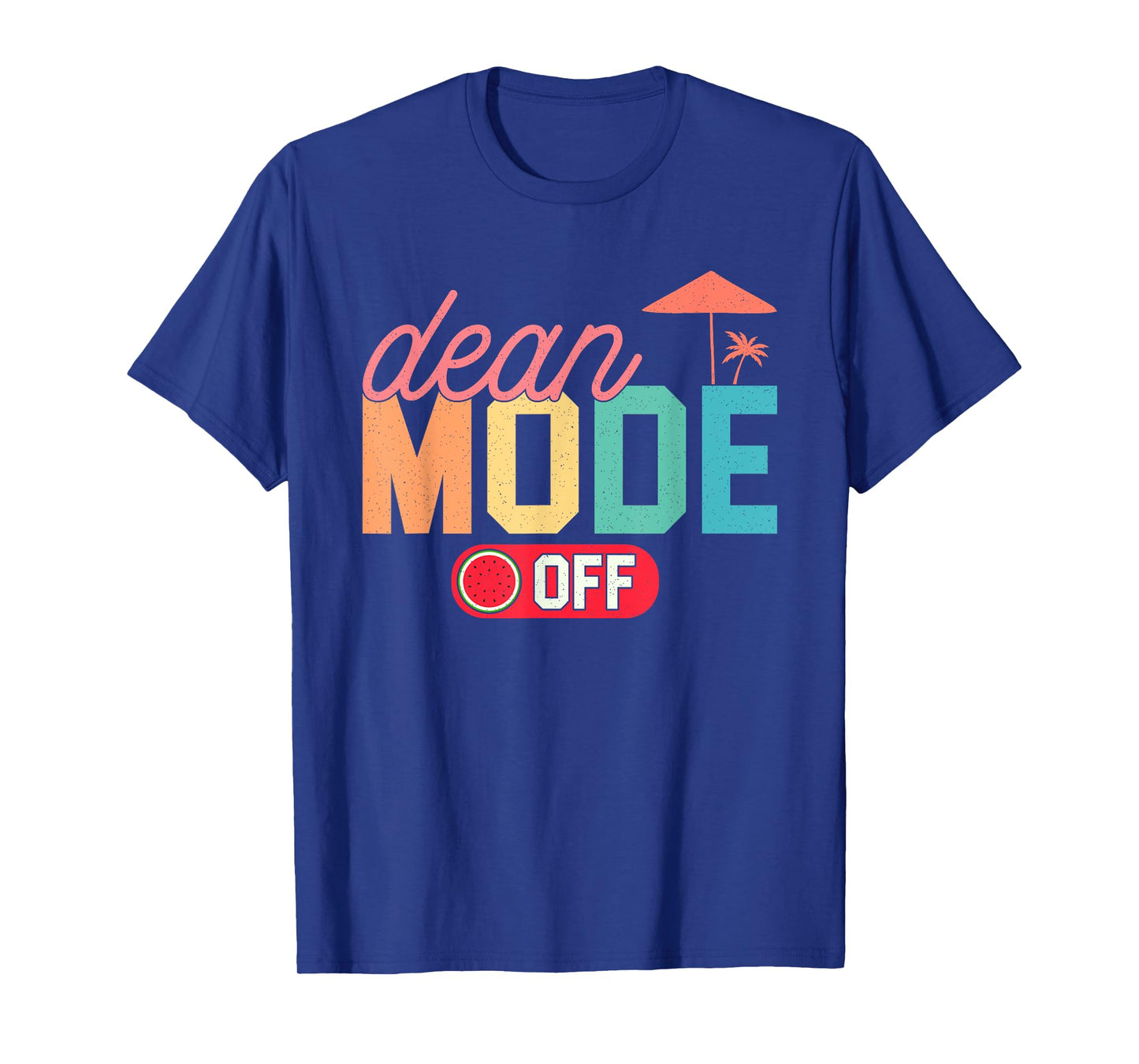 Dean Mode Off Hello Summer Last Day Of School Collage Dean T-Shirt