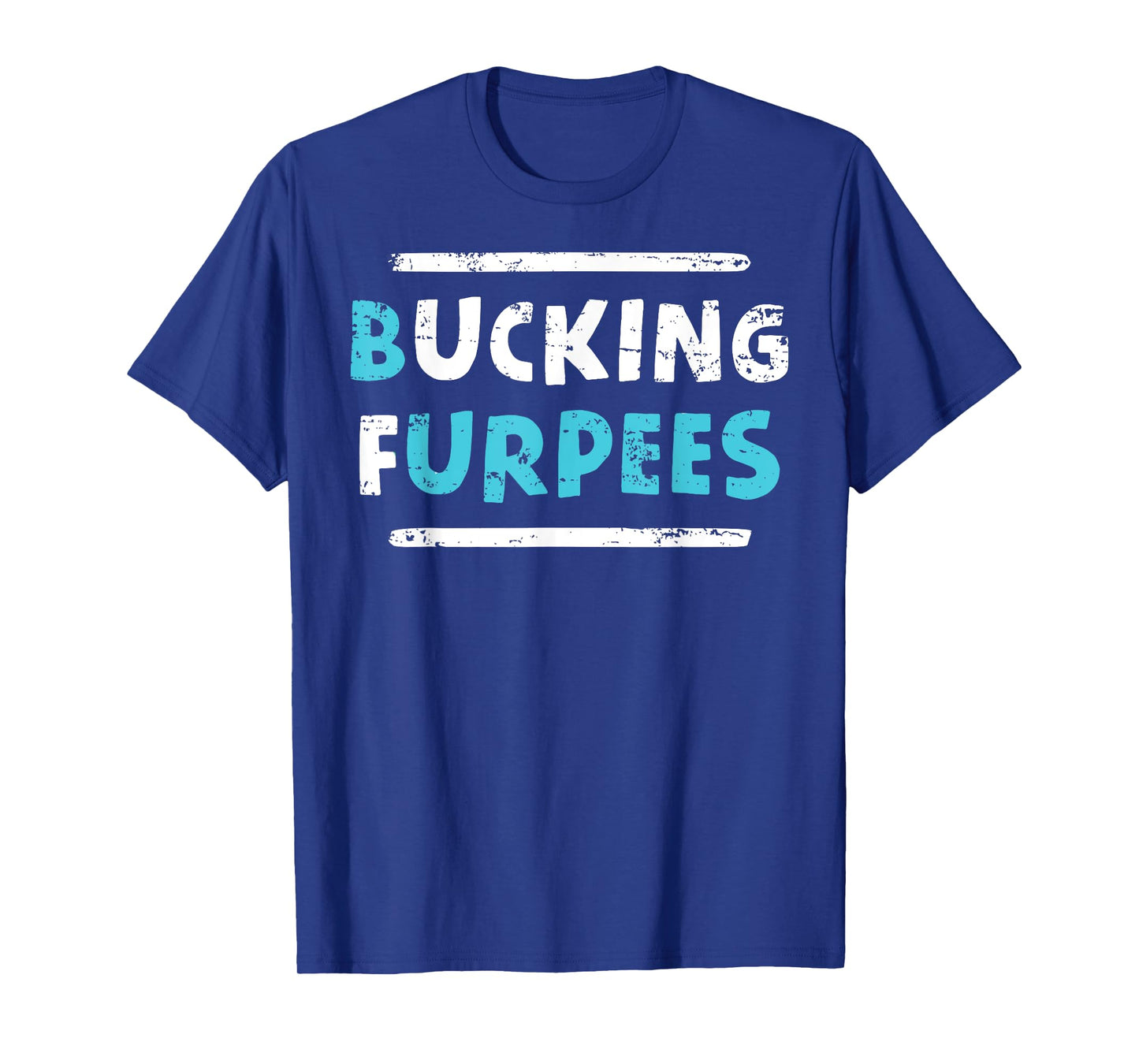 Bucking Furpees Funny Workout Gym Humor Tee Bodybuilding T-Shirt