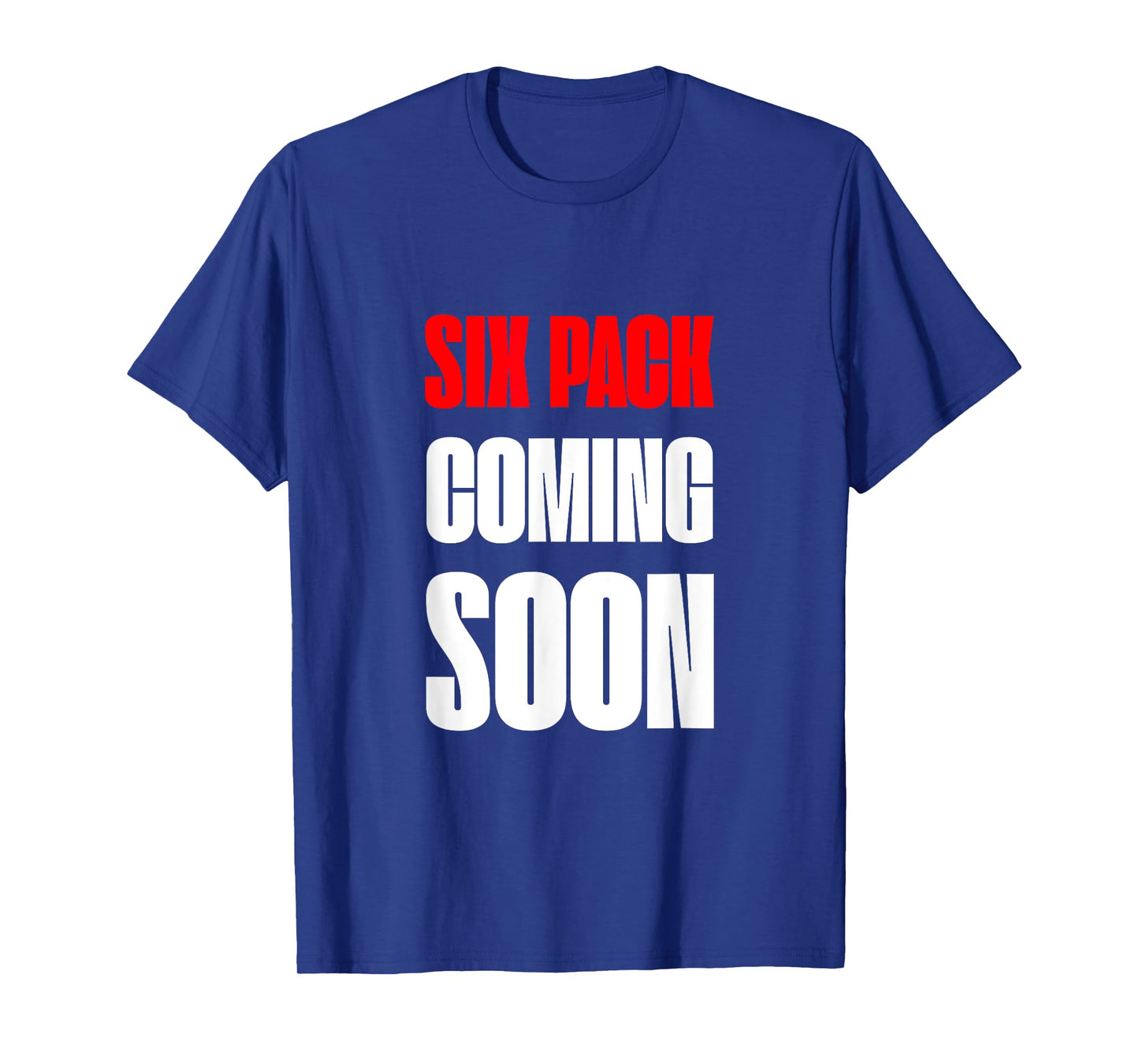 Six Pack Coming Soon - T-Shirt