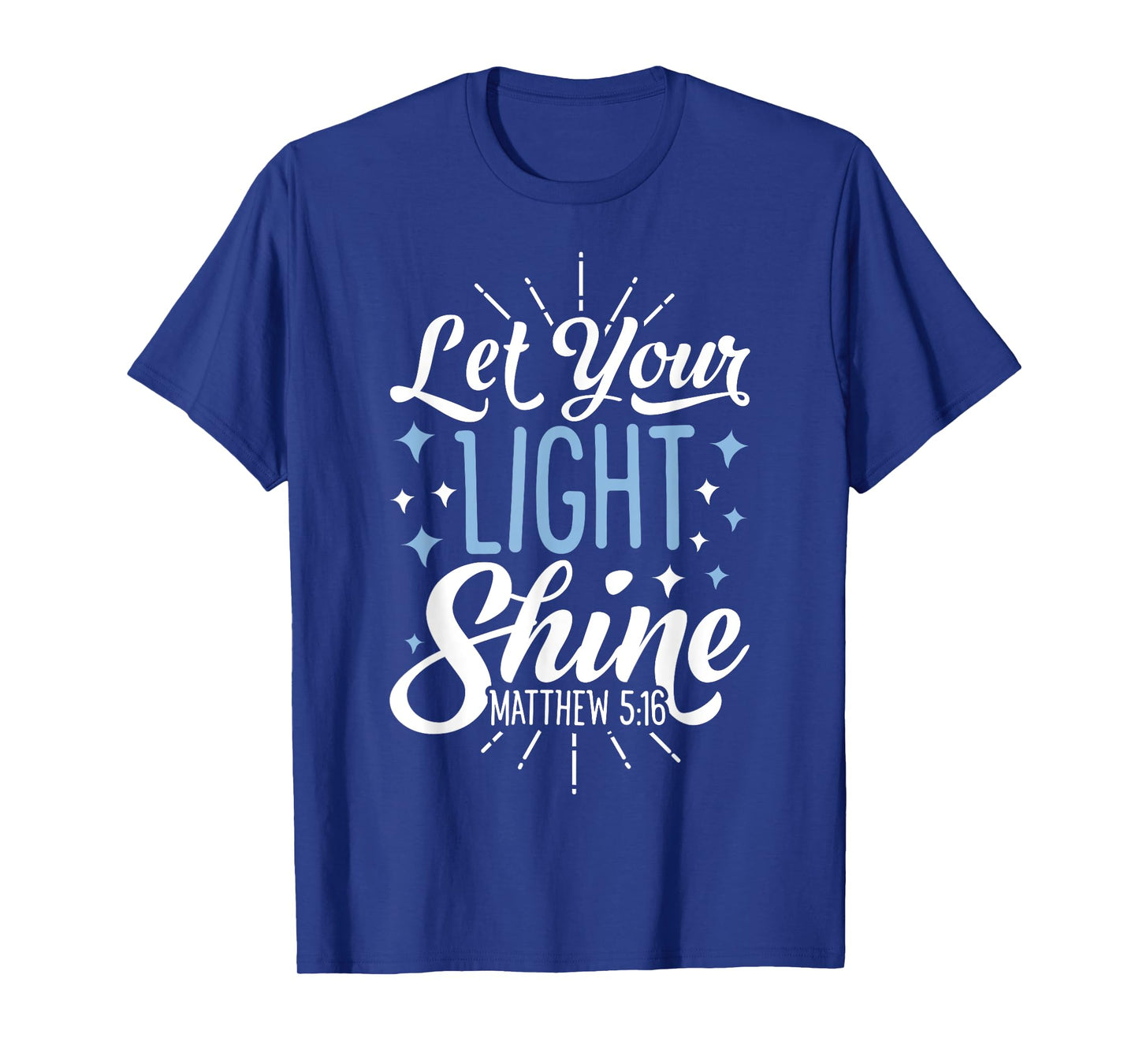 Let Your Light Shine Christian Men Women Religious Gifts T-Shirt