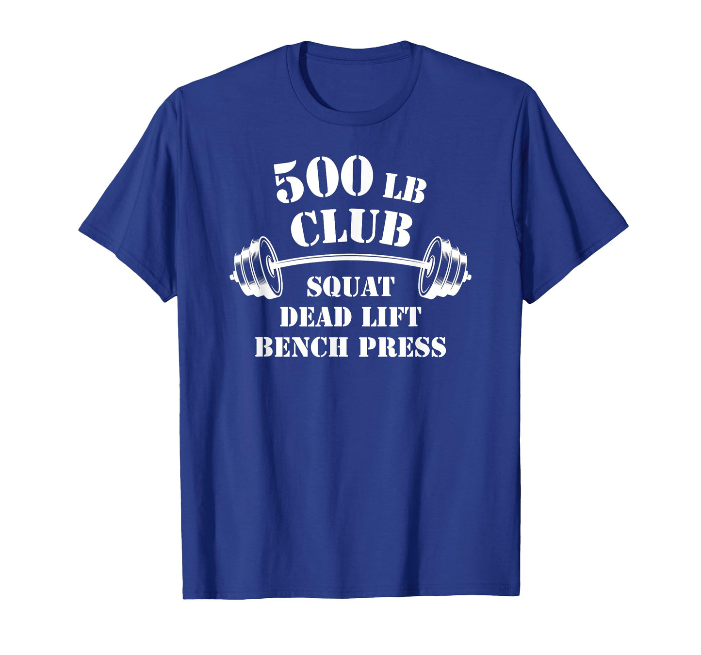 500 Lb Pound Club Gym Weightlifting Powerlift Weightlift Tee T-Shirt