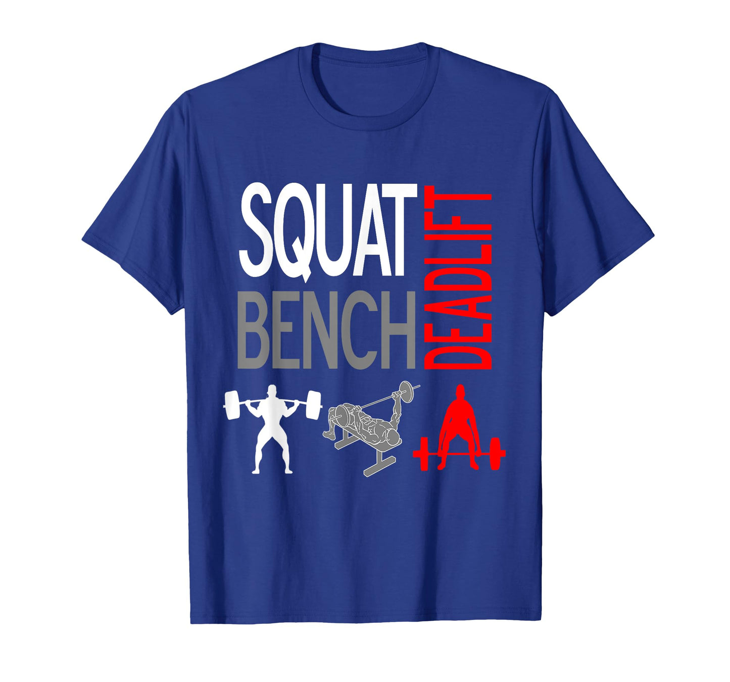 SQUAT BENCH DEADLIFT T SHIRT GYM WEIGHTLIFTING TEE T-Shirt