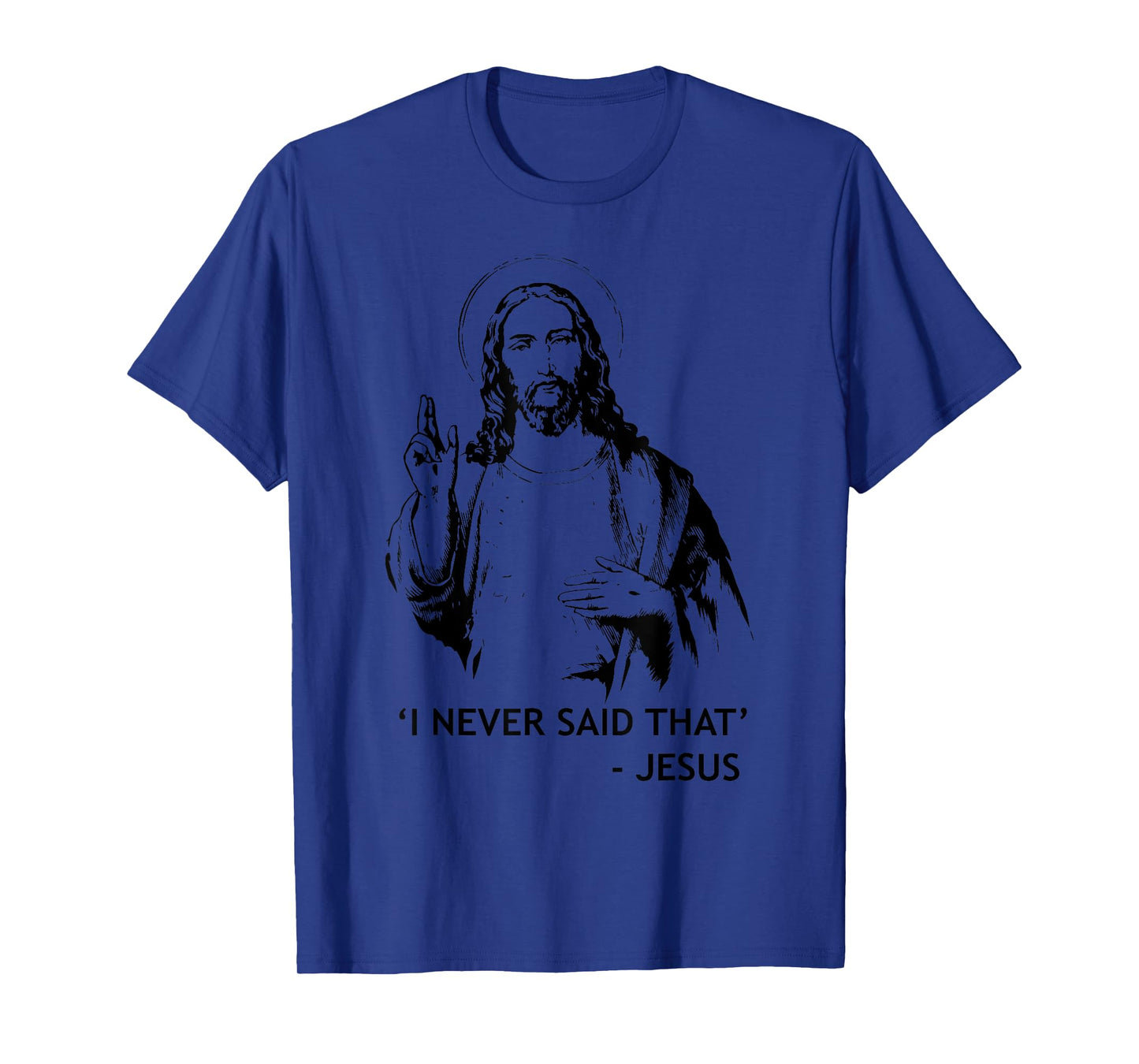 Christian Jesus Religious I Never Said That T-Shirt