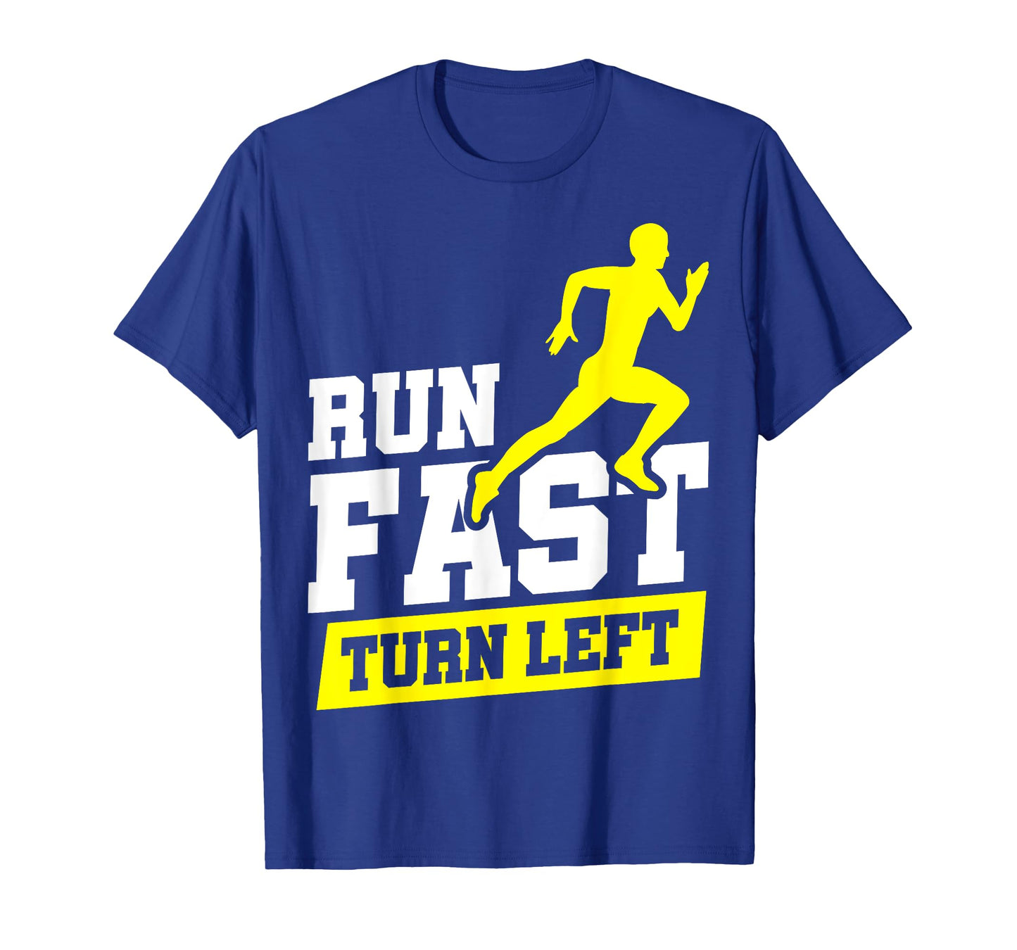 Run Fast Turn Left Track T-Shirt