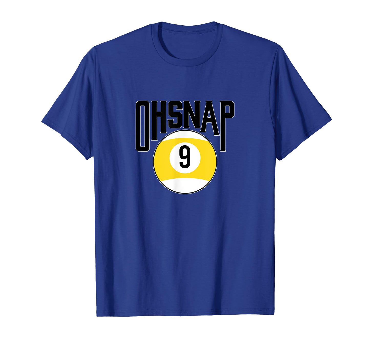 Oh snap 9 ball T-Shirt