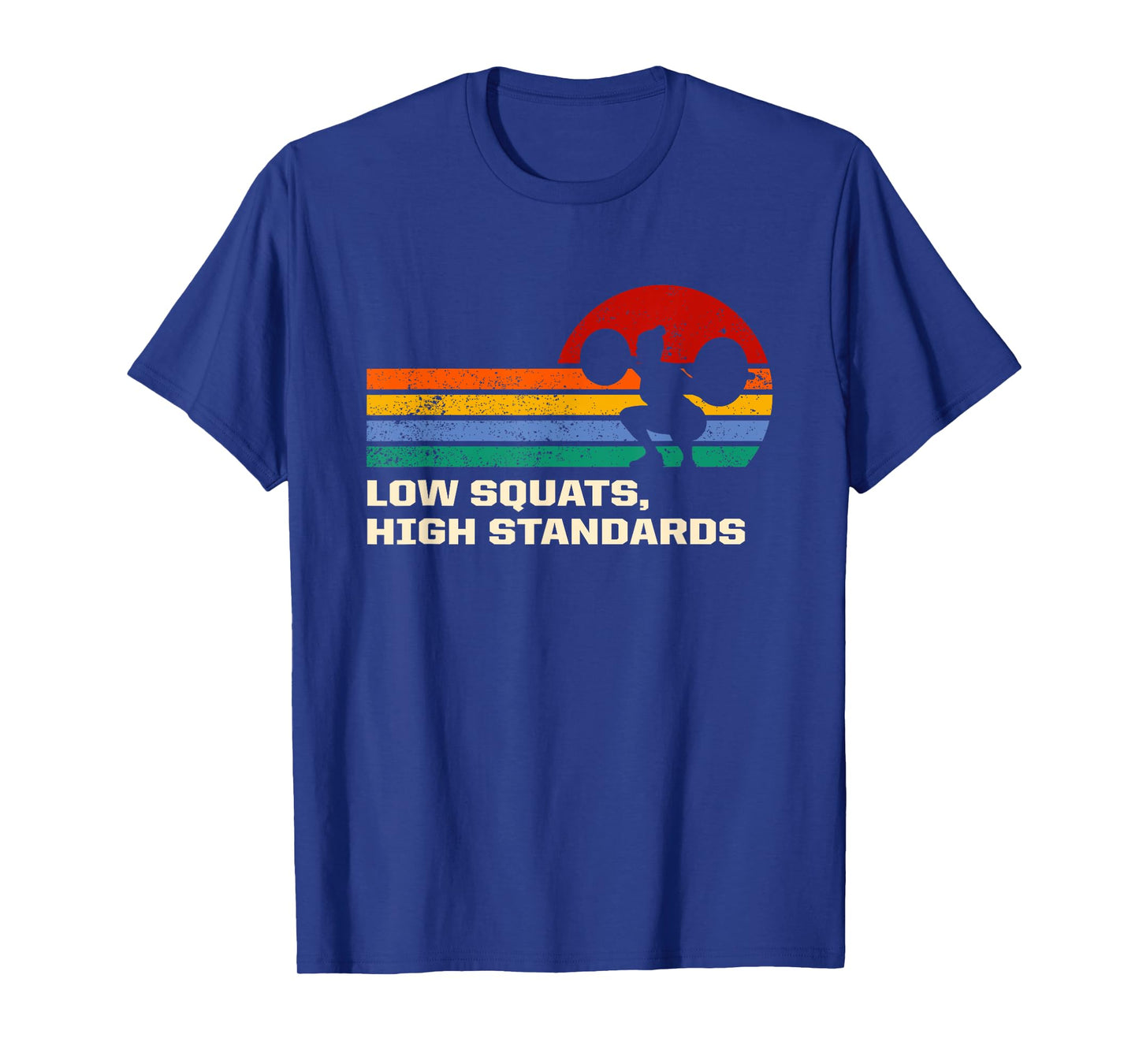 Low Squats High Standards Workout Motivational Quote Gym T-Shirt