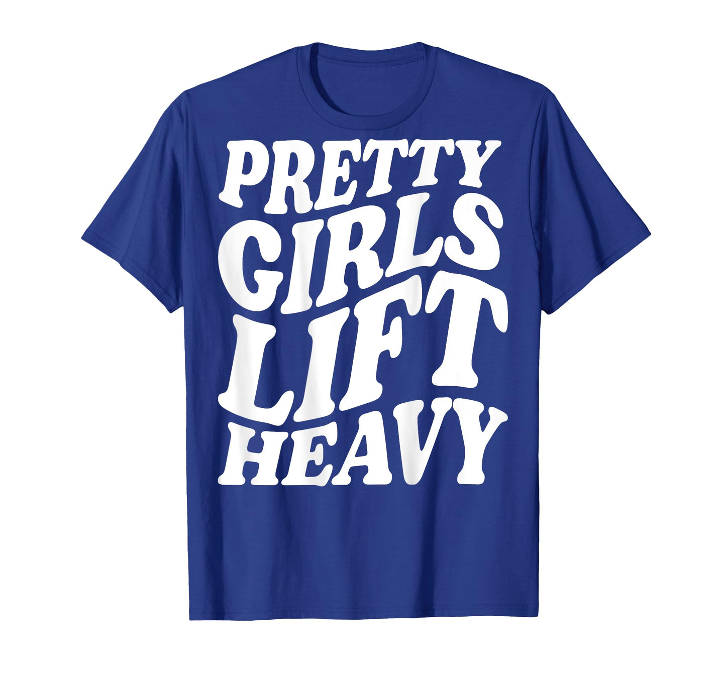 Pretty Girls Lift Heavy workout lifting funny gym for women T-Shirt