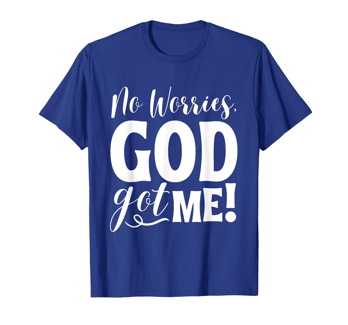 No Worries, God-Got Me African American Christian Quote T-Shirt