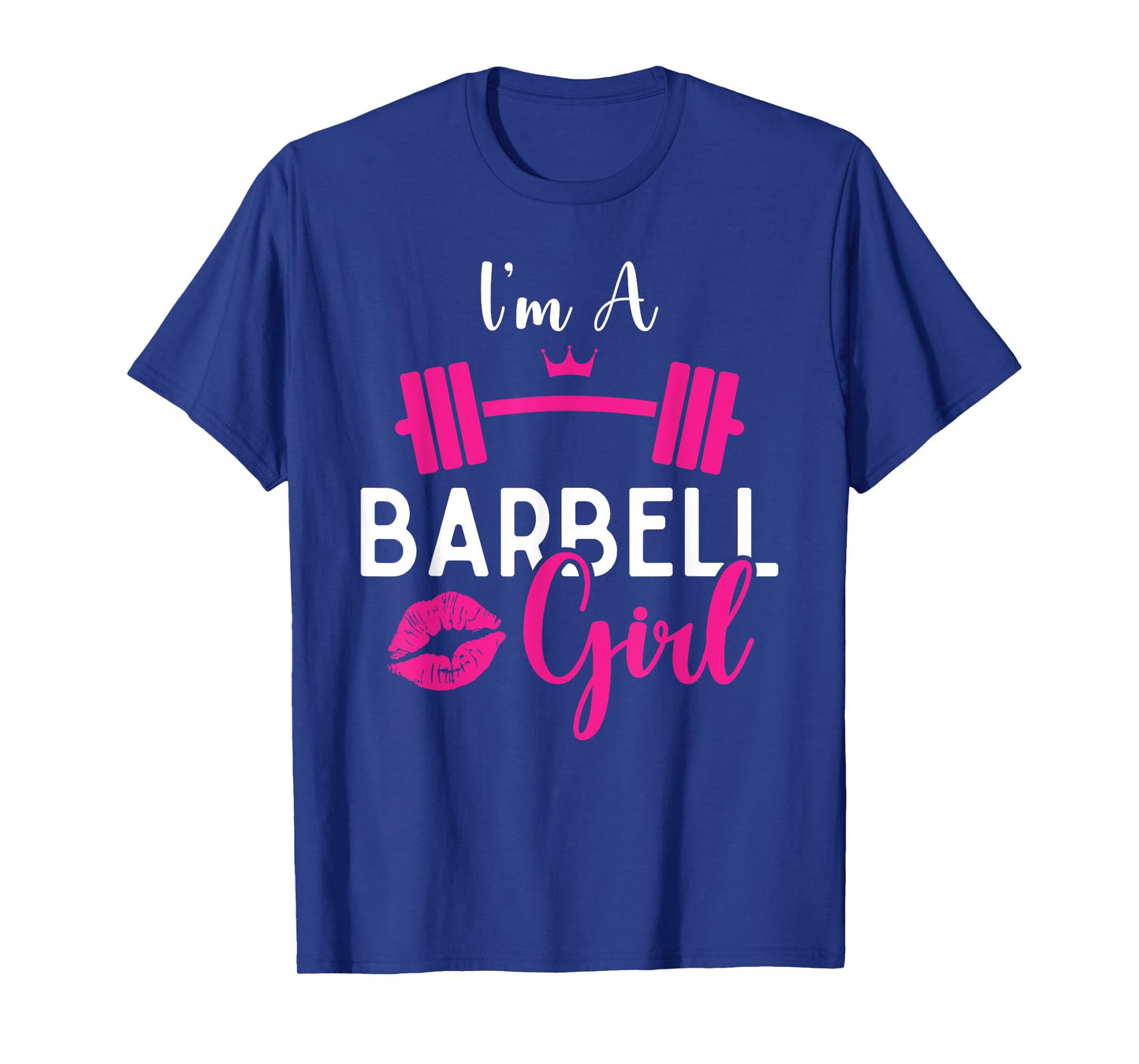 I'm A Barbell Girl Funny Weightlifter Gym & Exercise Team T-Shirt
