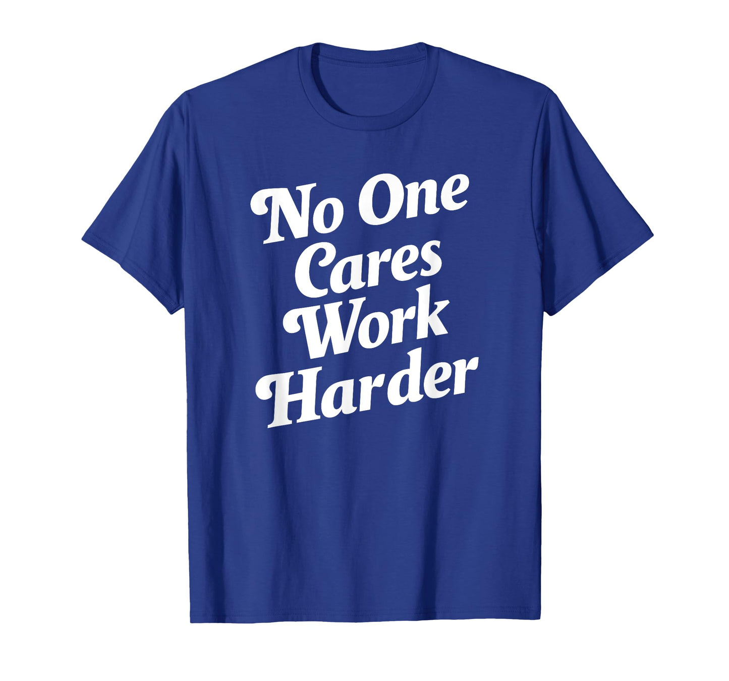 No One Cares Work Harder T-Shirt - Unisex-Adults, Kids - Black - Small - Short Sleeve - Classic Fit - Cotton, Polyester