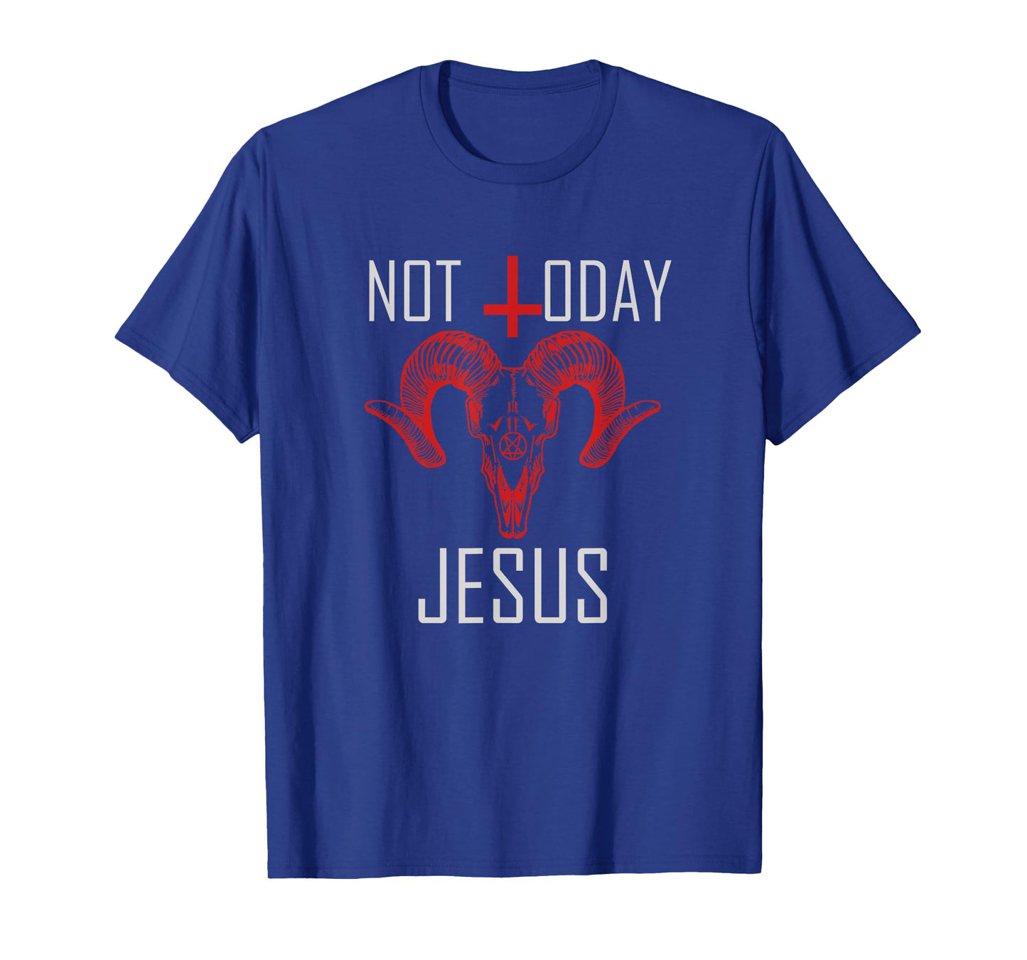 Not Today Jesus Satanic Anti Religion T-Shirt
