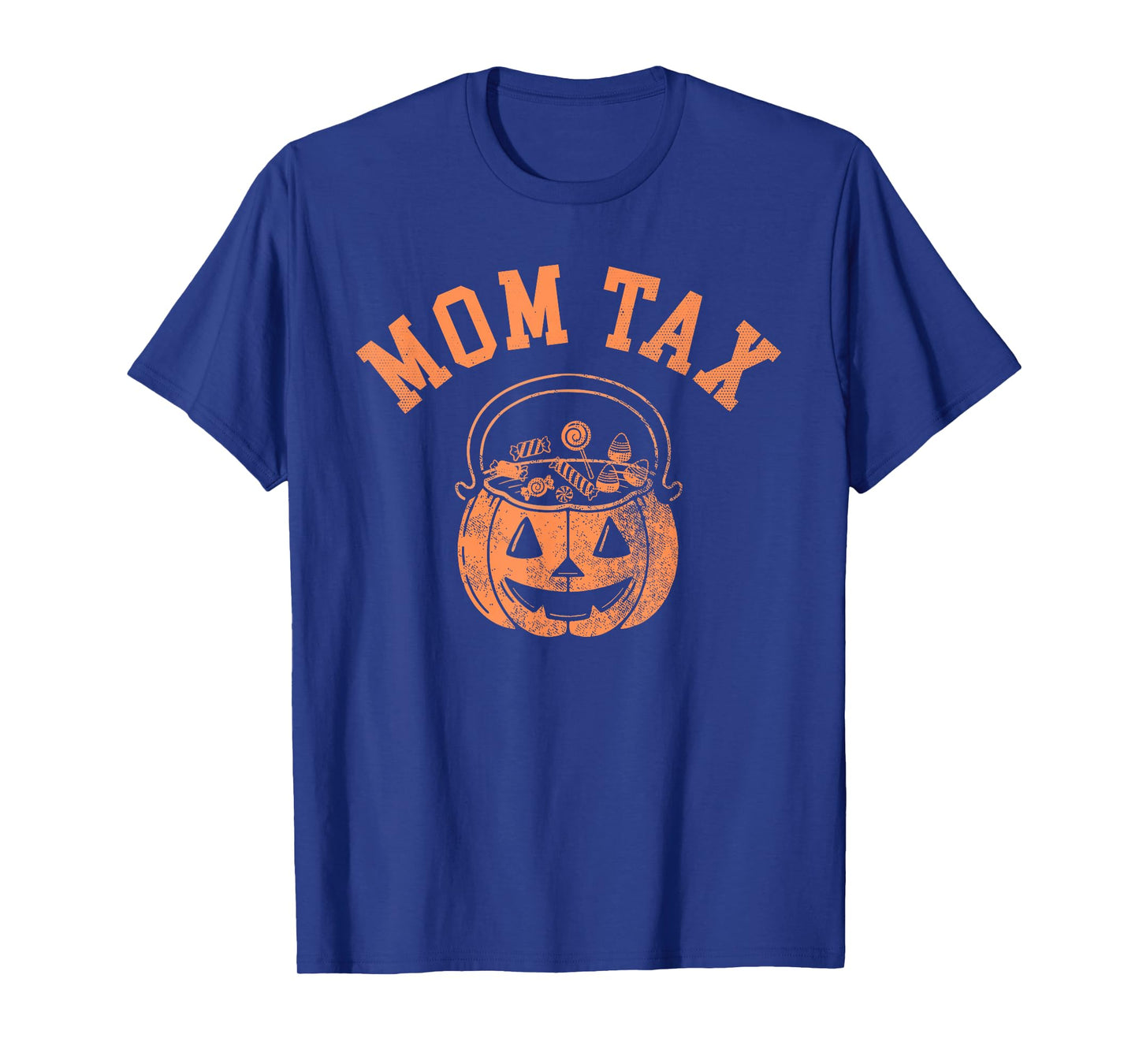 Mom Tax Halloween Trick Or Treat Candy Pumkin Mom Joke T-Shirt