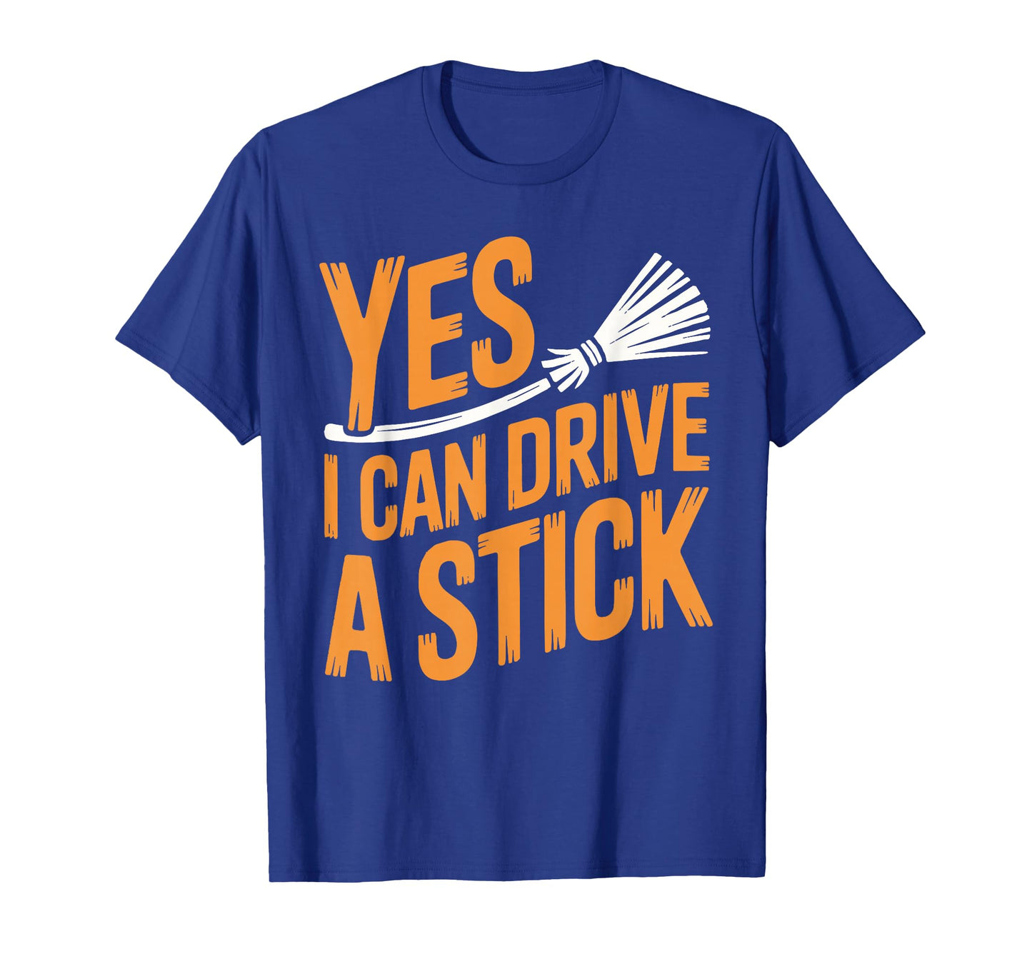 Yes, I Can Drive A Stick Halloween Spooky Witch Broom Funny T-Shirt