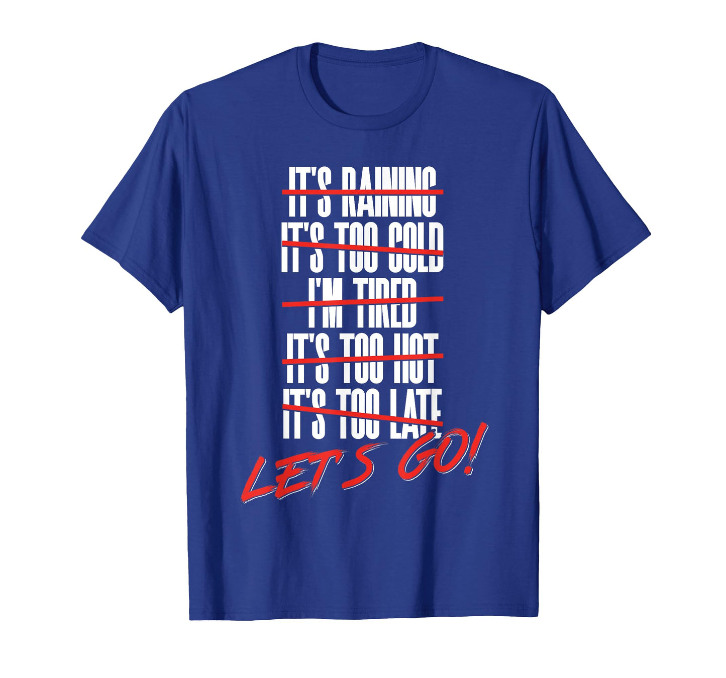 Fun Let's Go Exercise No Excuse Workout Motivational Fitness T-Shirt