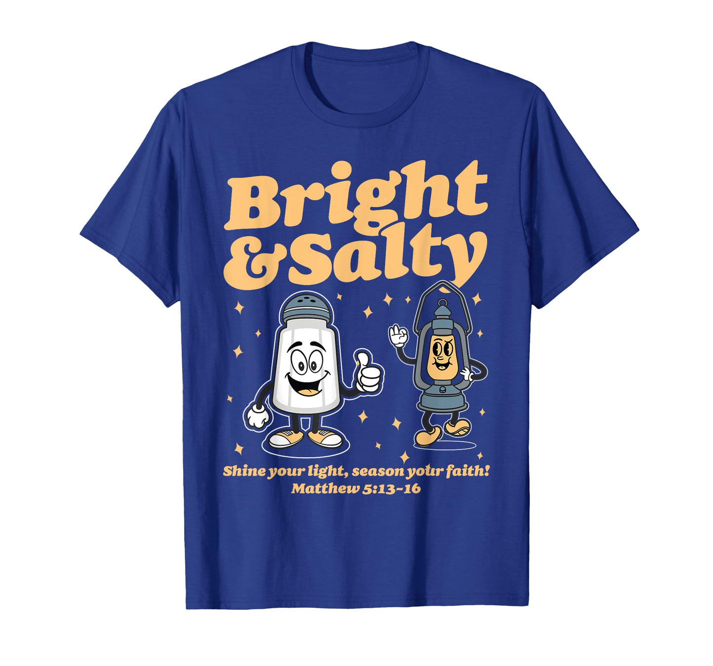 Salt & Light Be Ye Salt Bible Verses Matthew 5:13-16 Christ T-Shirt