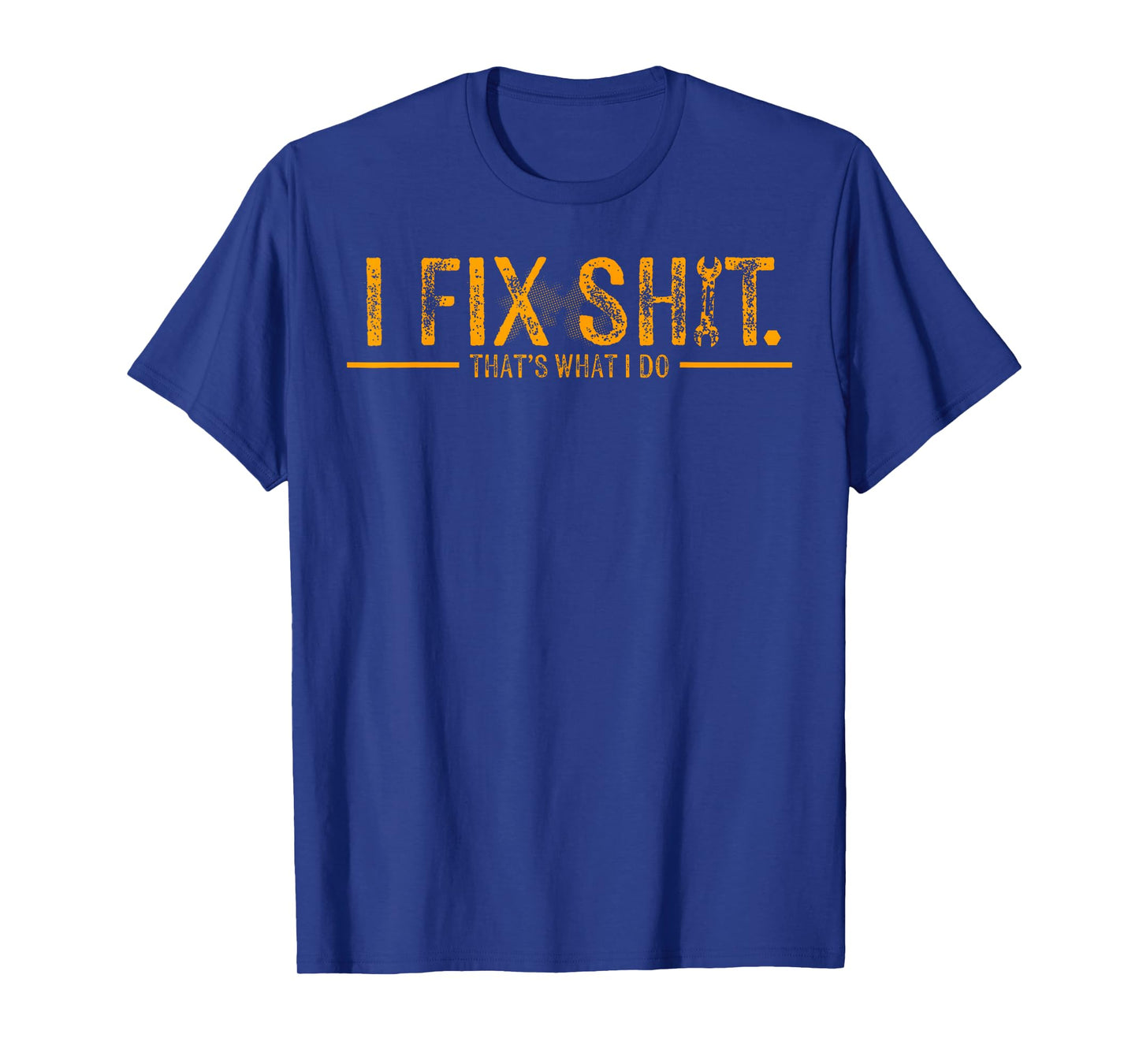 Funny I Fix Shit That's What I Do Vintage T-Shirt