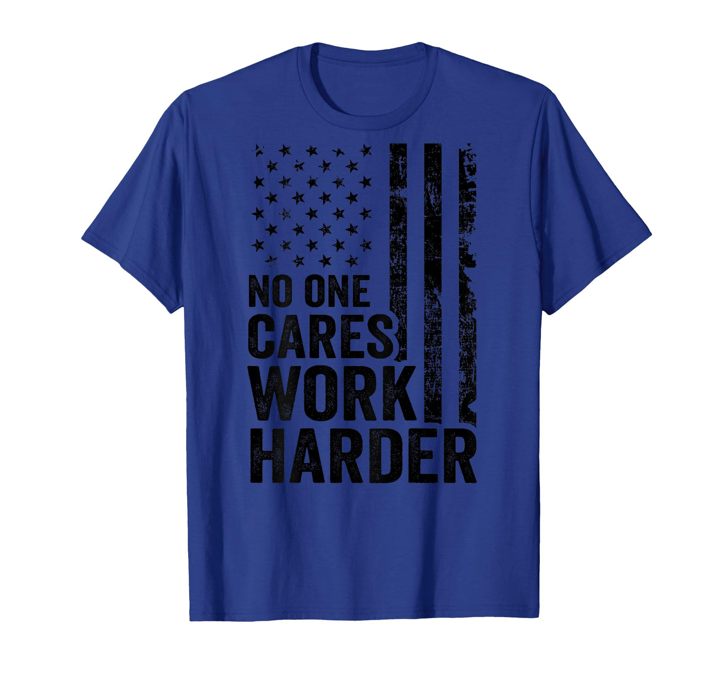 No One Cares Work Harder / Fitness Workout Gym USA (ON BACK) T-Shirt