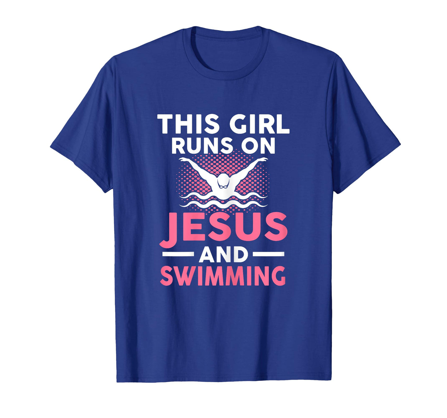 This girl runs on Jesus and swimming Swimmers Gift T-Shirt