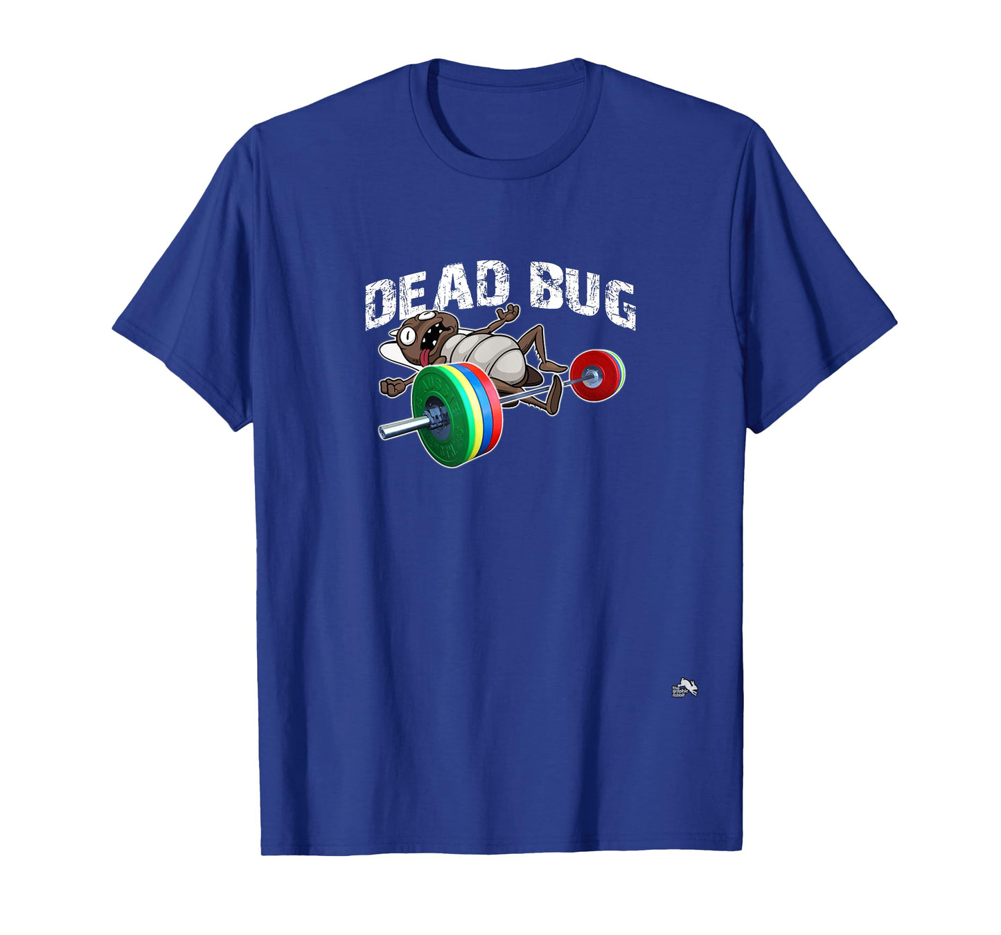 Dead Bug - Funny Weight Lifting Work Out Gym T-Shirt