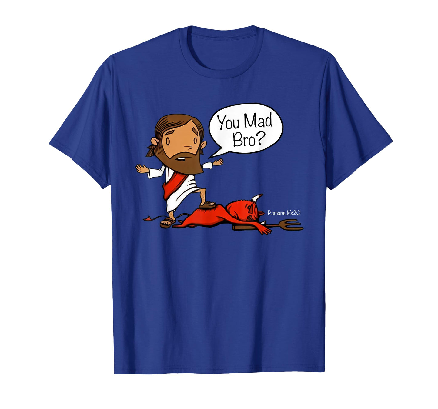 Jesus asks satan you mad bro T-Shirt